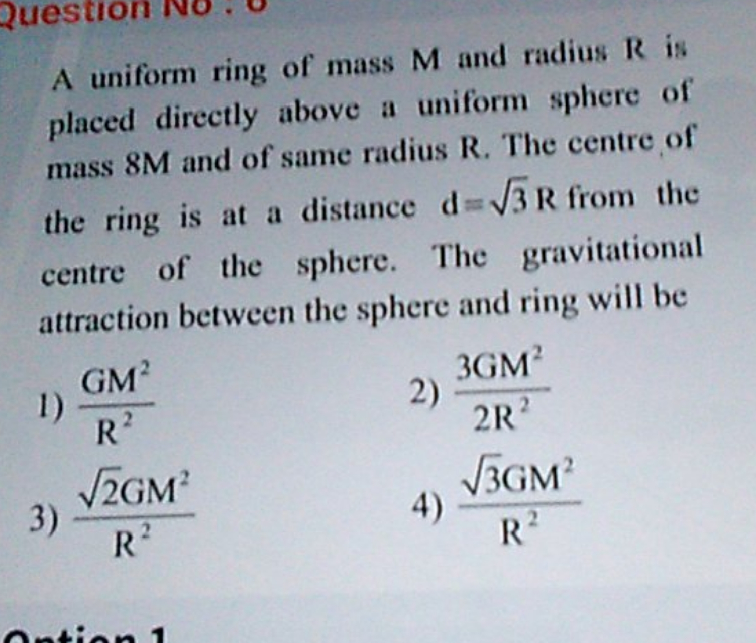 A uniform ring of mass M and radius R is placed directly above a unifo