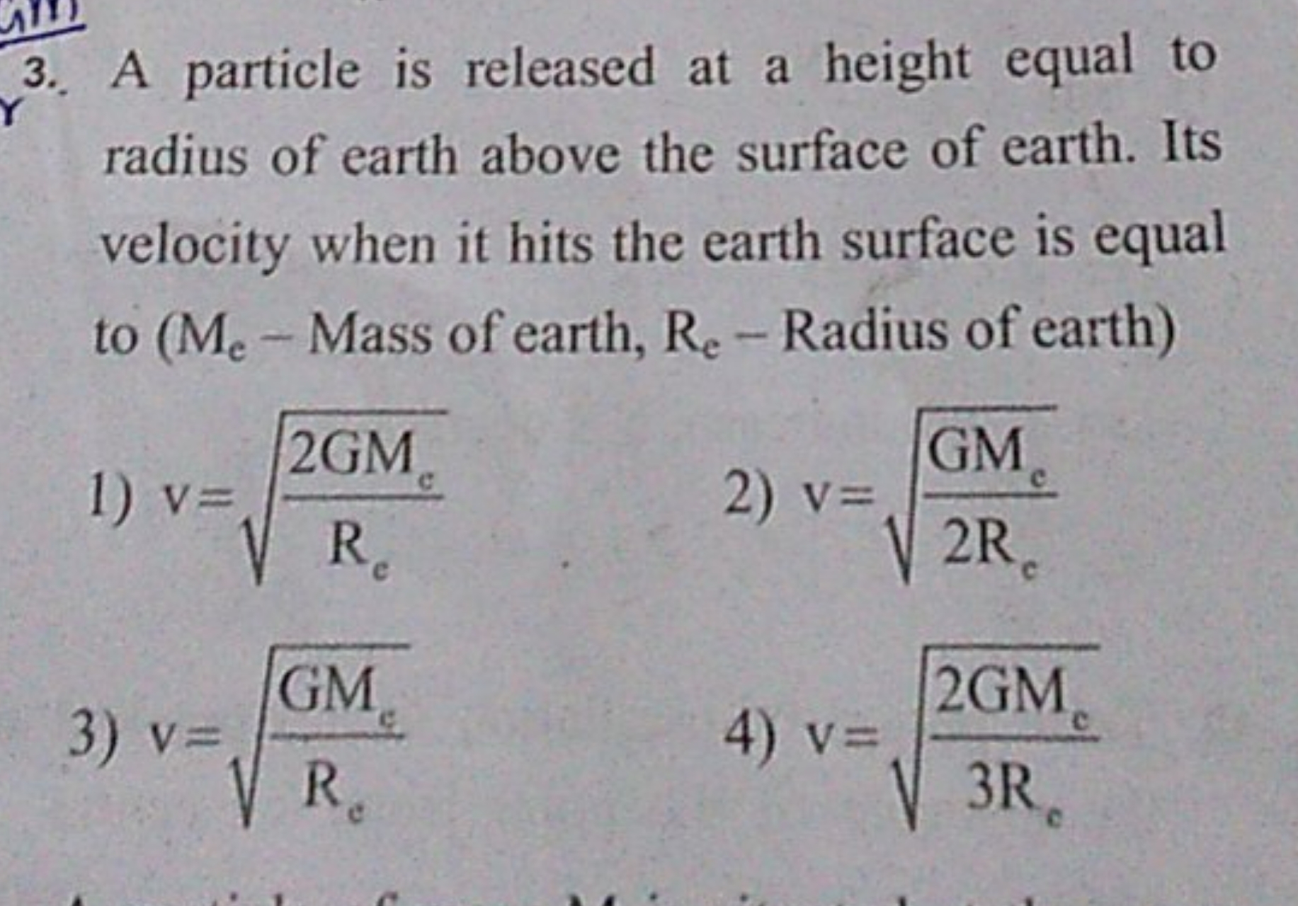 3. A particle is released at a height equal to radius of earth above t