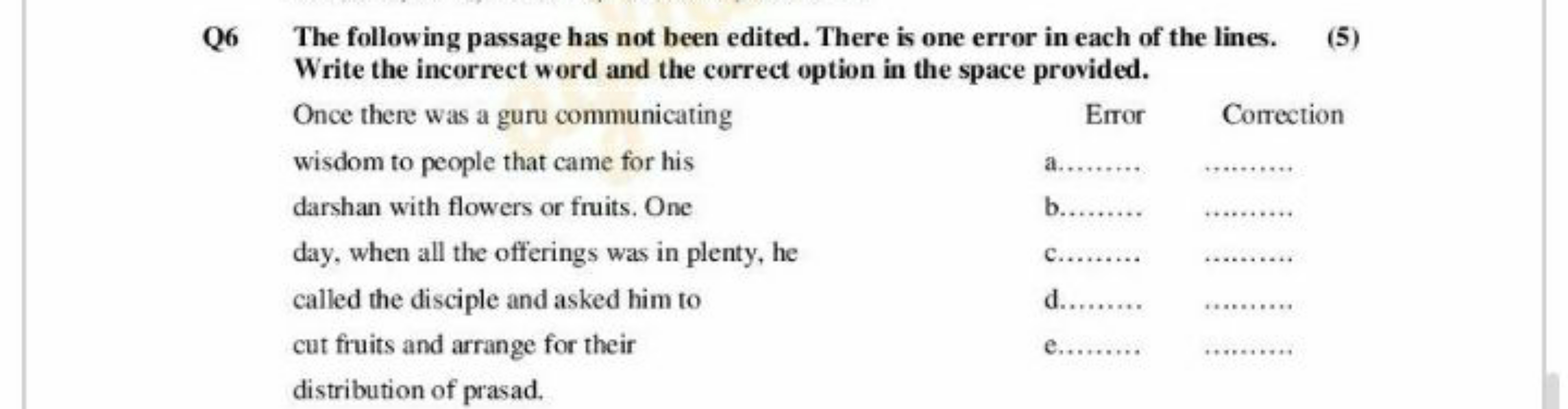 Q6 The following passage has not been edited. There is one error in ea