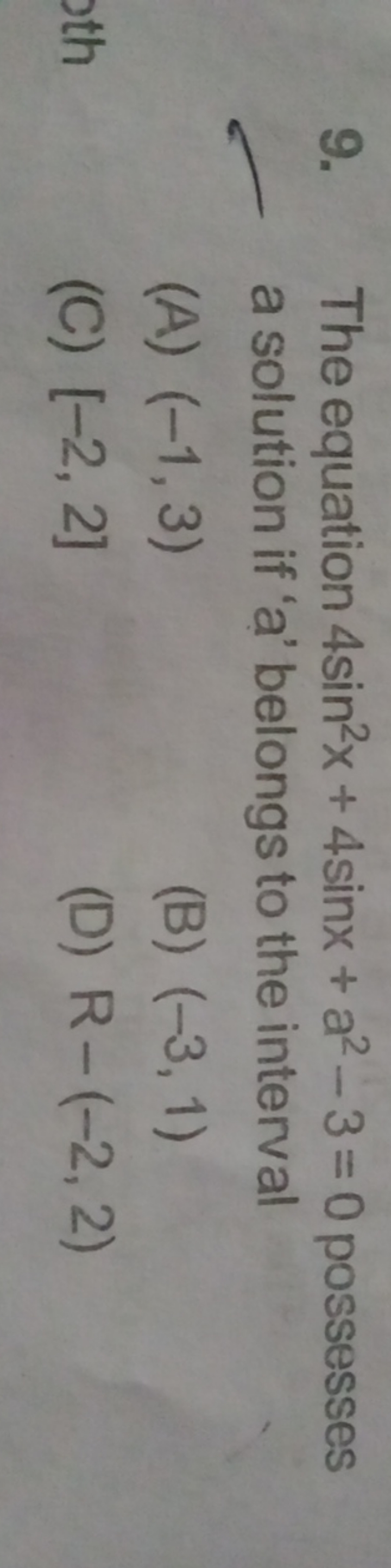 9. The equation 4sin2x+4sinx+a2−3=0 possesses a solution if 'a' belong