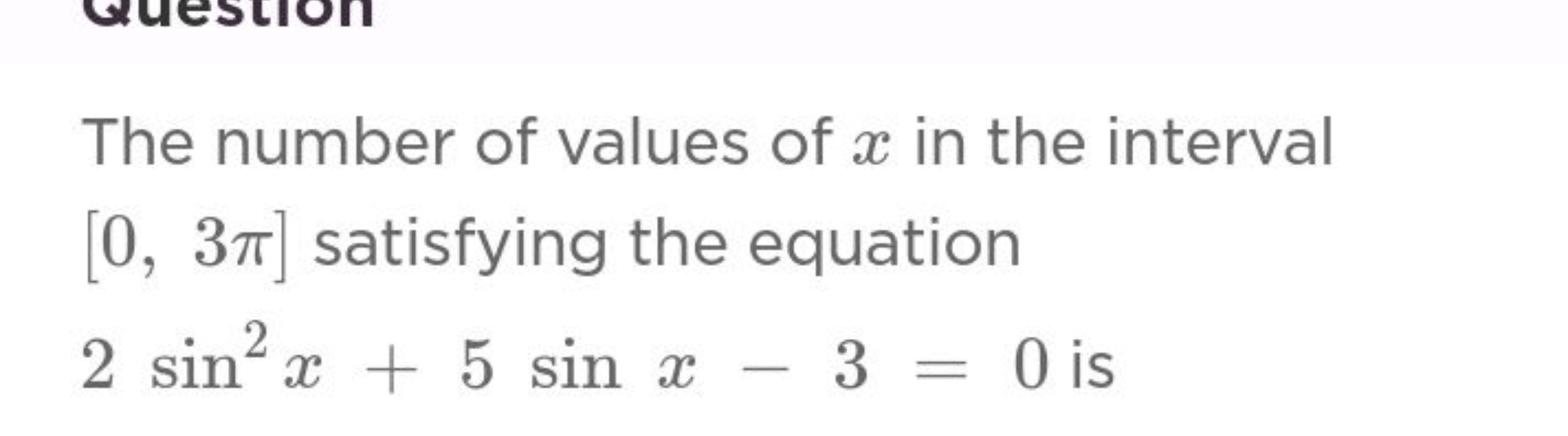 The number of values of x in the interval [0,3π] satisfying the equati