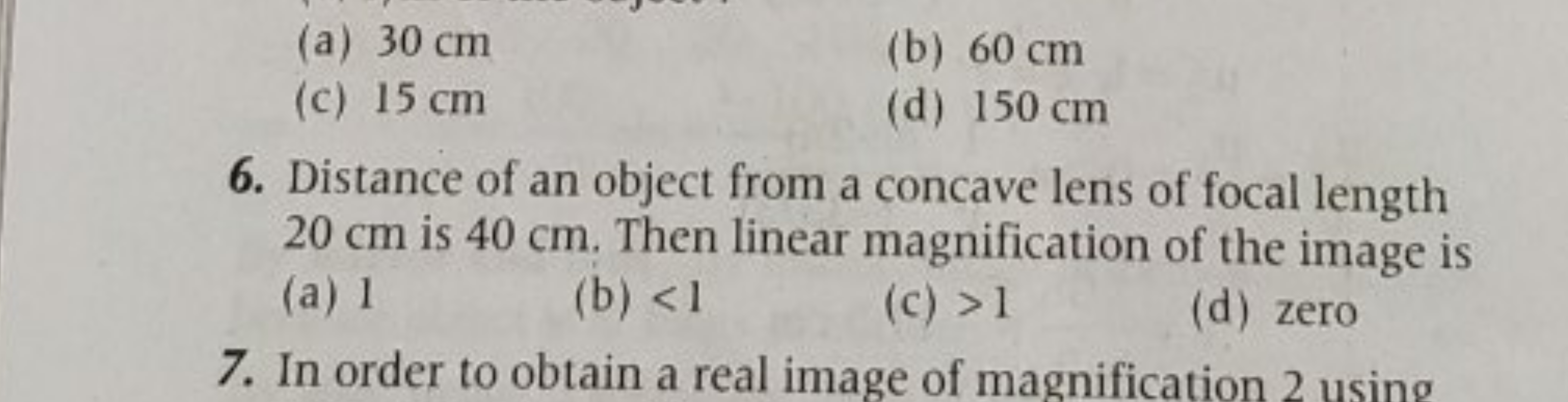 (a) 30 cm
(b) 60 cm
(c) 15 cm
(d) 150 cm
6. Distance of an object from