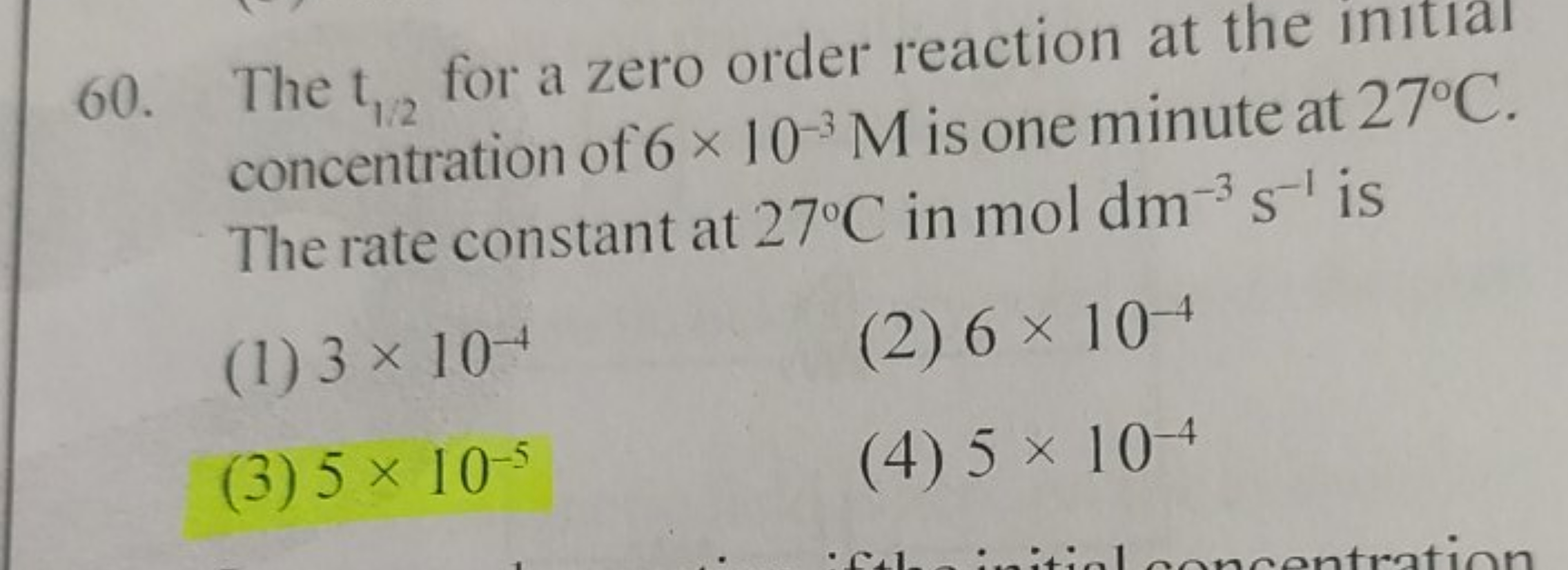 60. The t1/2​ for a zero order reaction at the initial concentration o