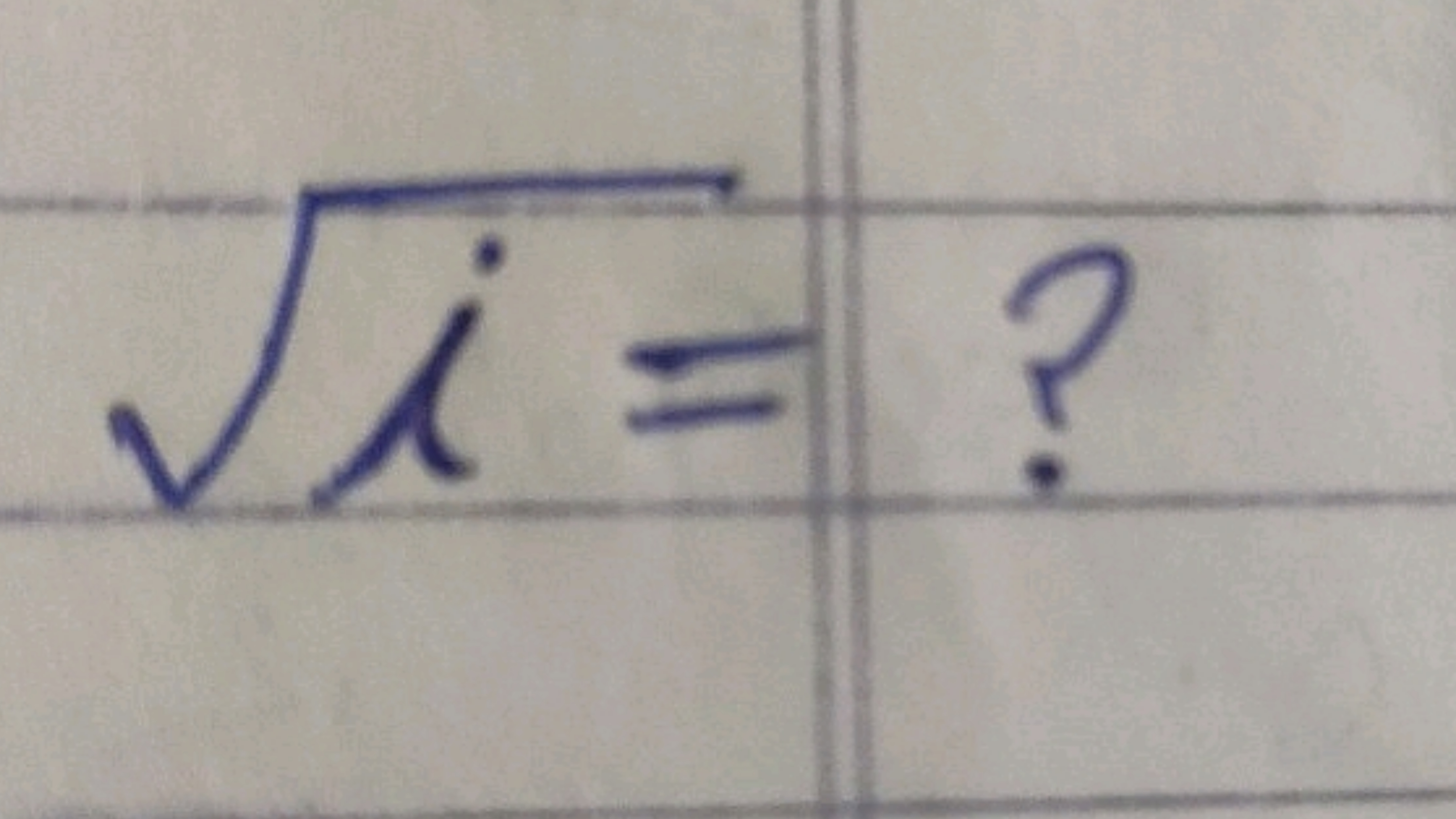 i​=?