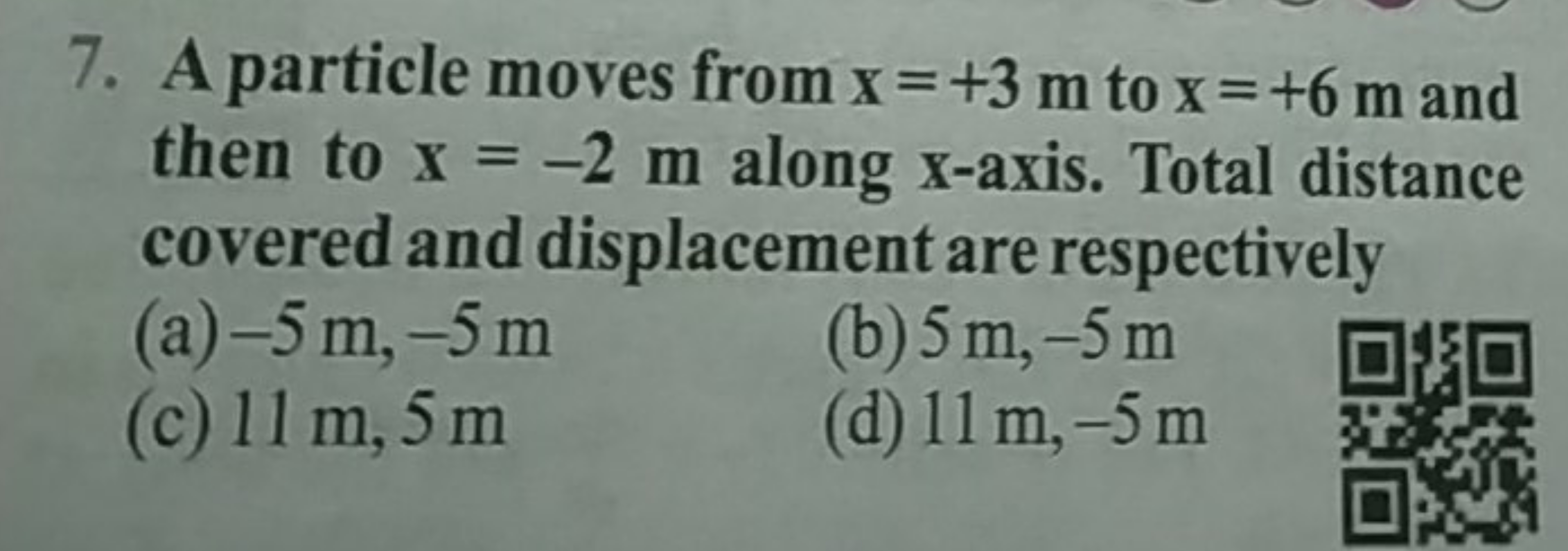 7. A particle moves from x=+3 m to x=+6 m and then to x=−2m along x-ax