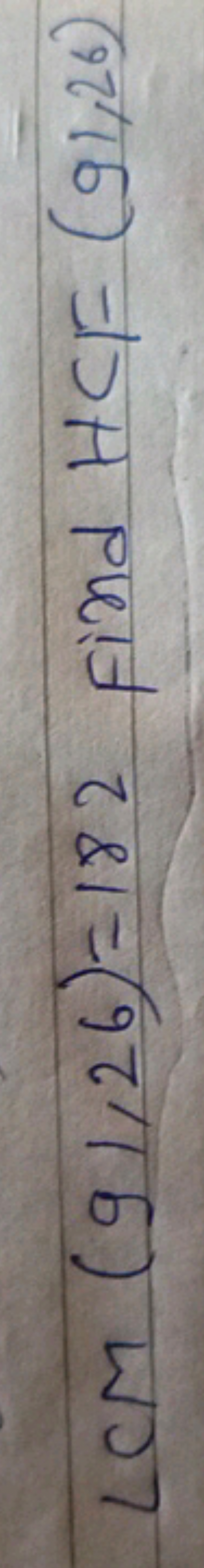 LCM(91,26)=182 find HCF(91,26)