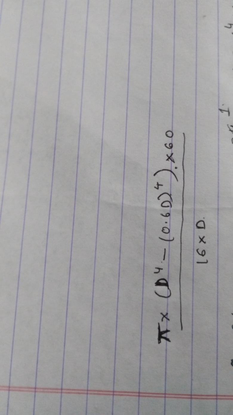 16×Dπ×(D4−(0.6D)4)×60​