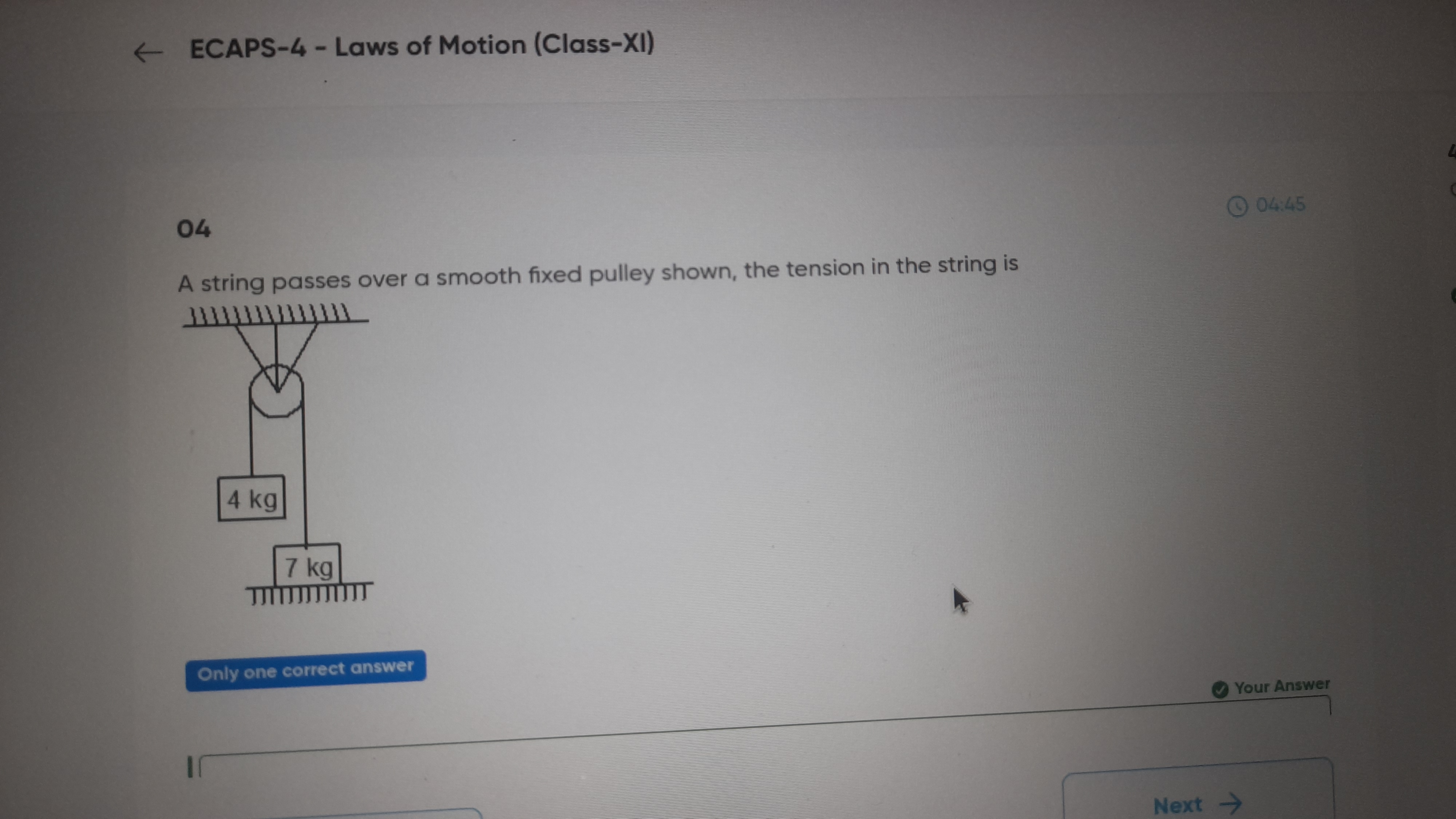 ECAPS-4 - Laws of Motion (Class-XI)
04.45
04

A string passes over a s