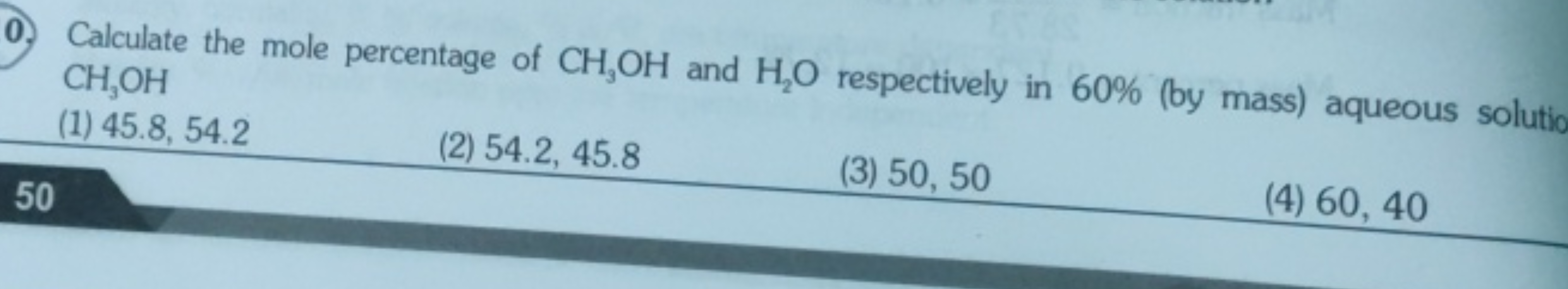 0. Calculate the mole percentage of CH3​OH and H2​O respectively in 60