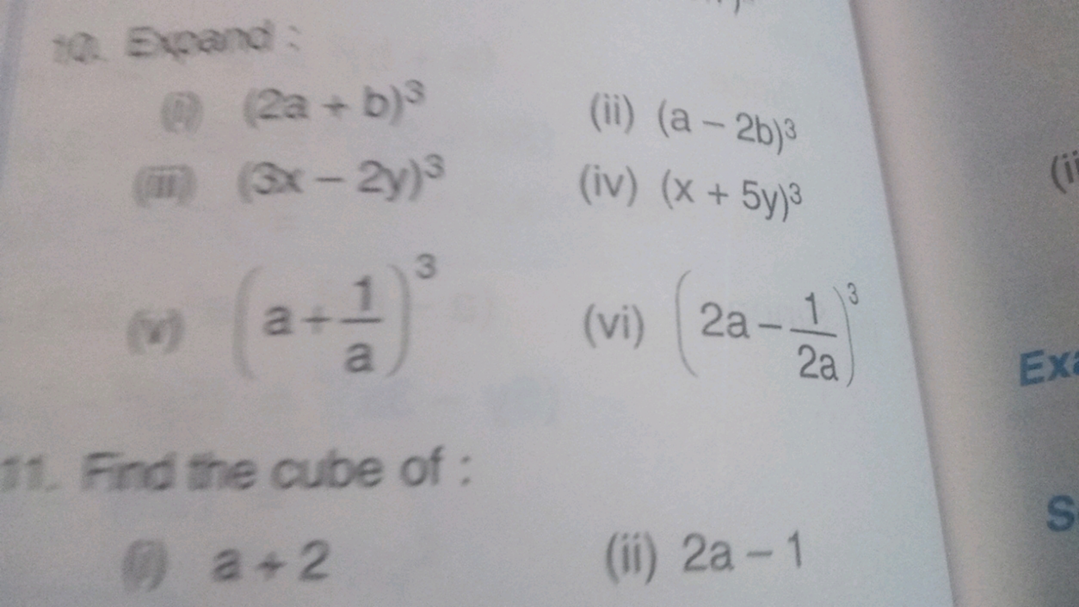 ta. Expand:
(1) (2a+b)3
(iii) (3x−2y)3
(ii) (a−2b)3
(iv) (x+5y)3
(v) (