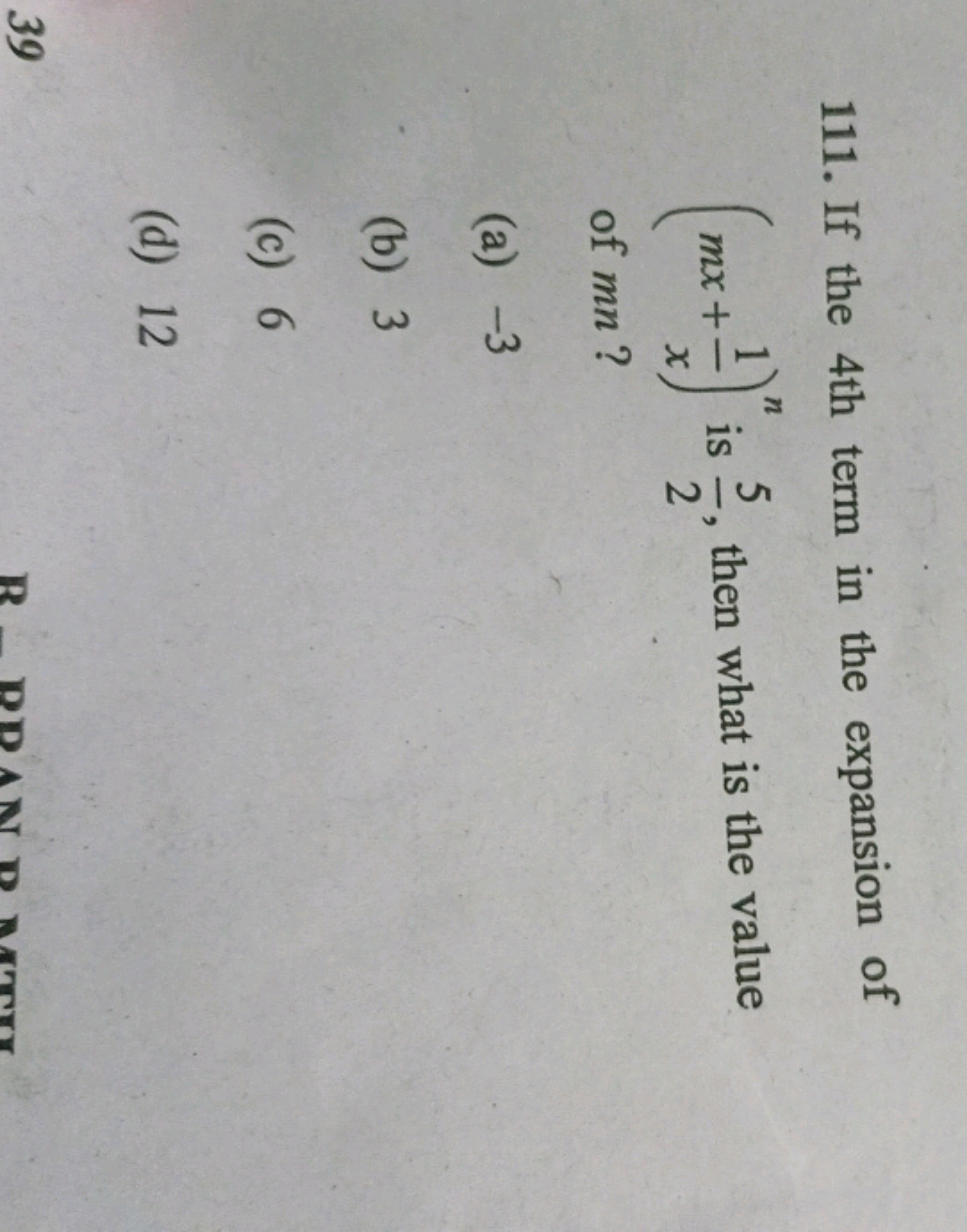 111. If the 4 th term in the expansion of (mx+x1​)n is 25​, then what 