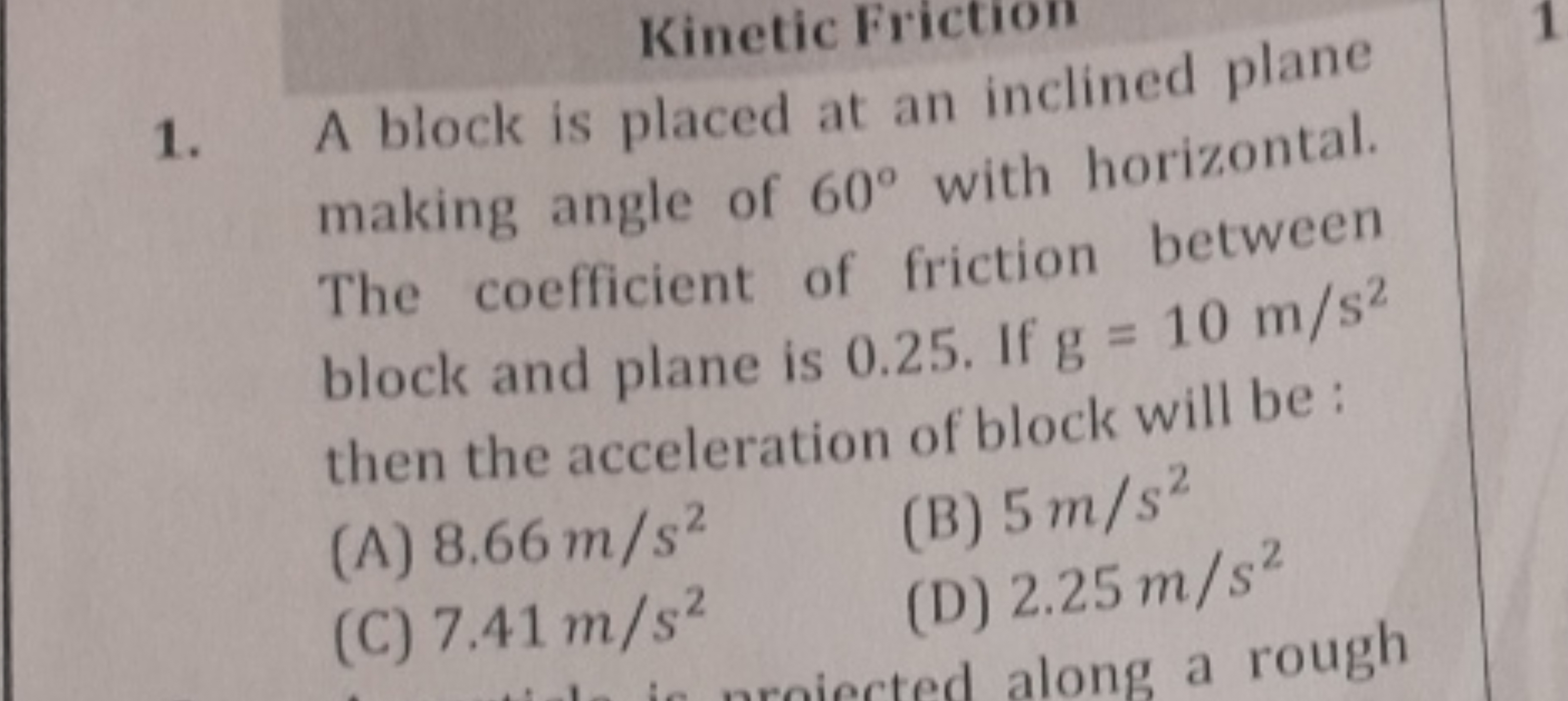 1. A block is placed at an inclined plane making angle of 60∘ with hor