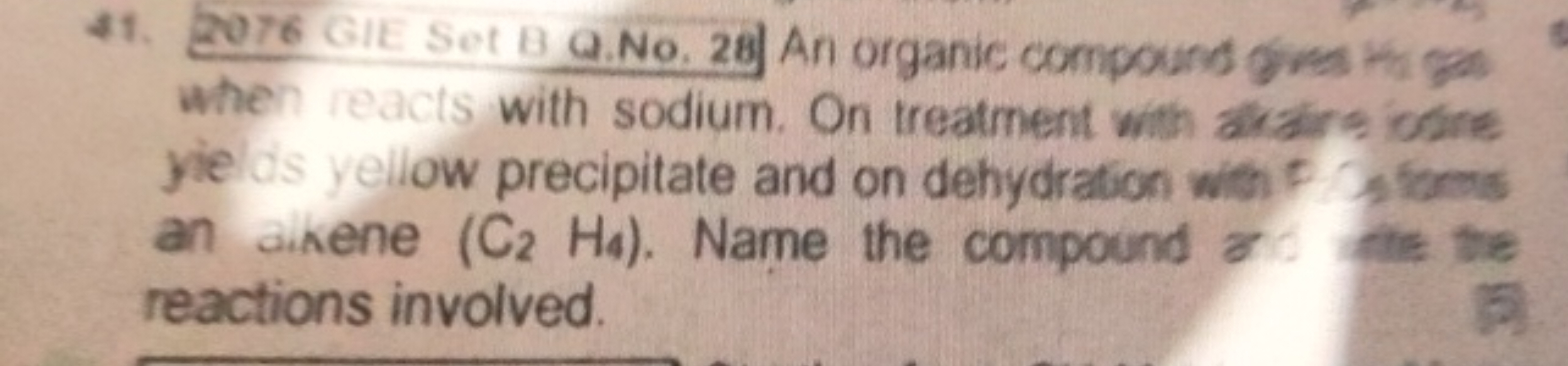 41. 2076 GIE Set B Q.No. 28 An organic compound gres tha gan when reac