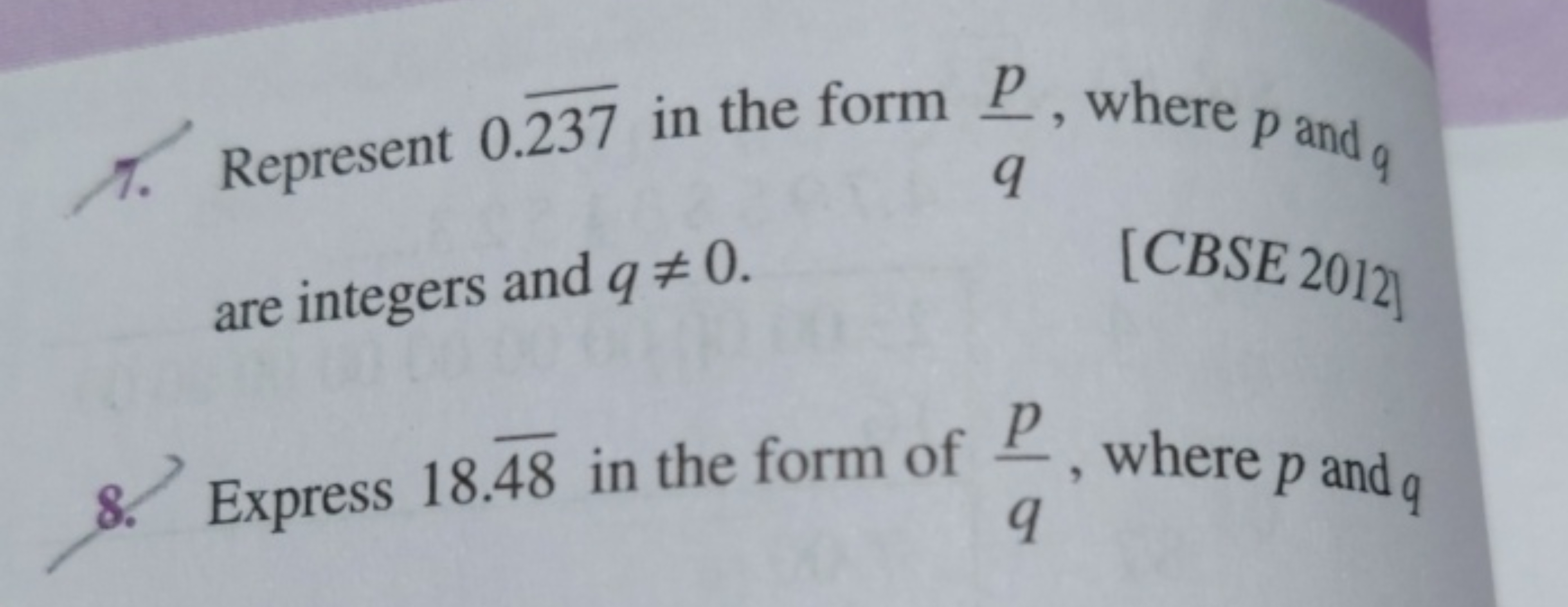 7. Represent 0.237 in the form qp​, where p and q are integers and q=