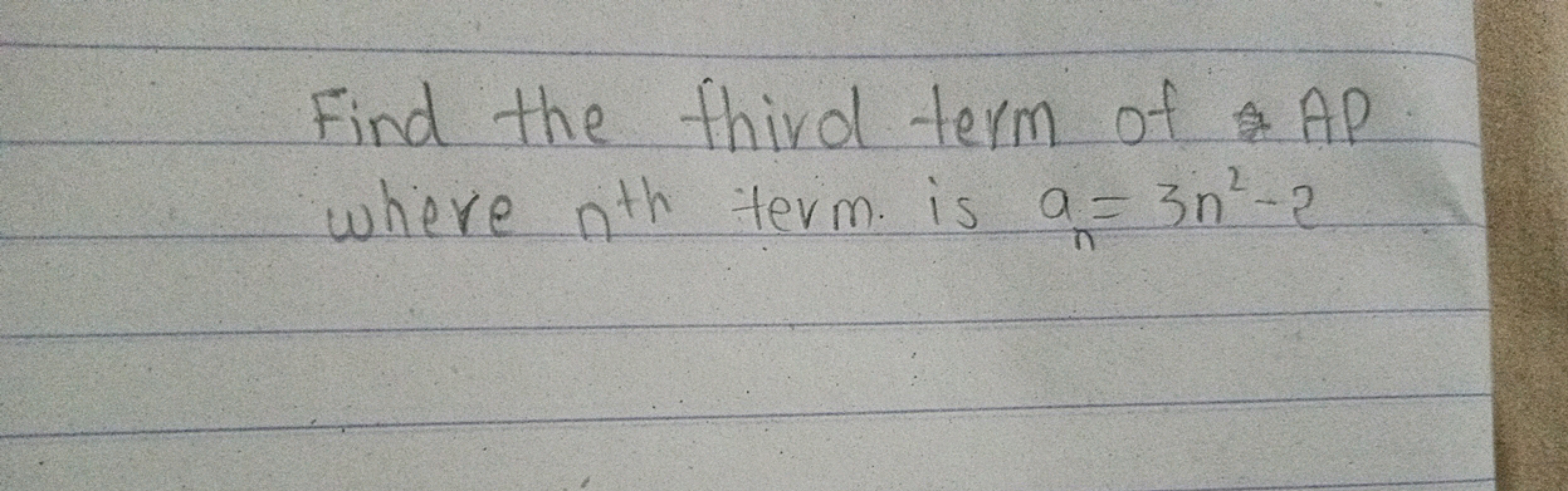 Find the third term of AAP where nth  term is an​=3n2−2