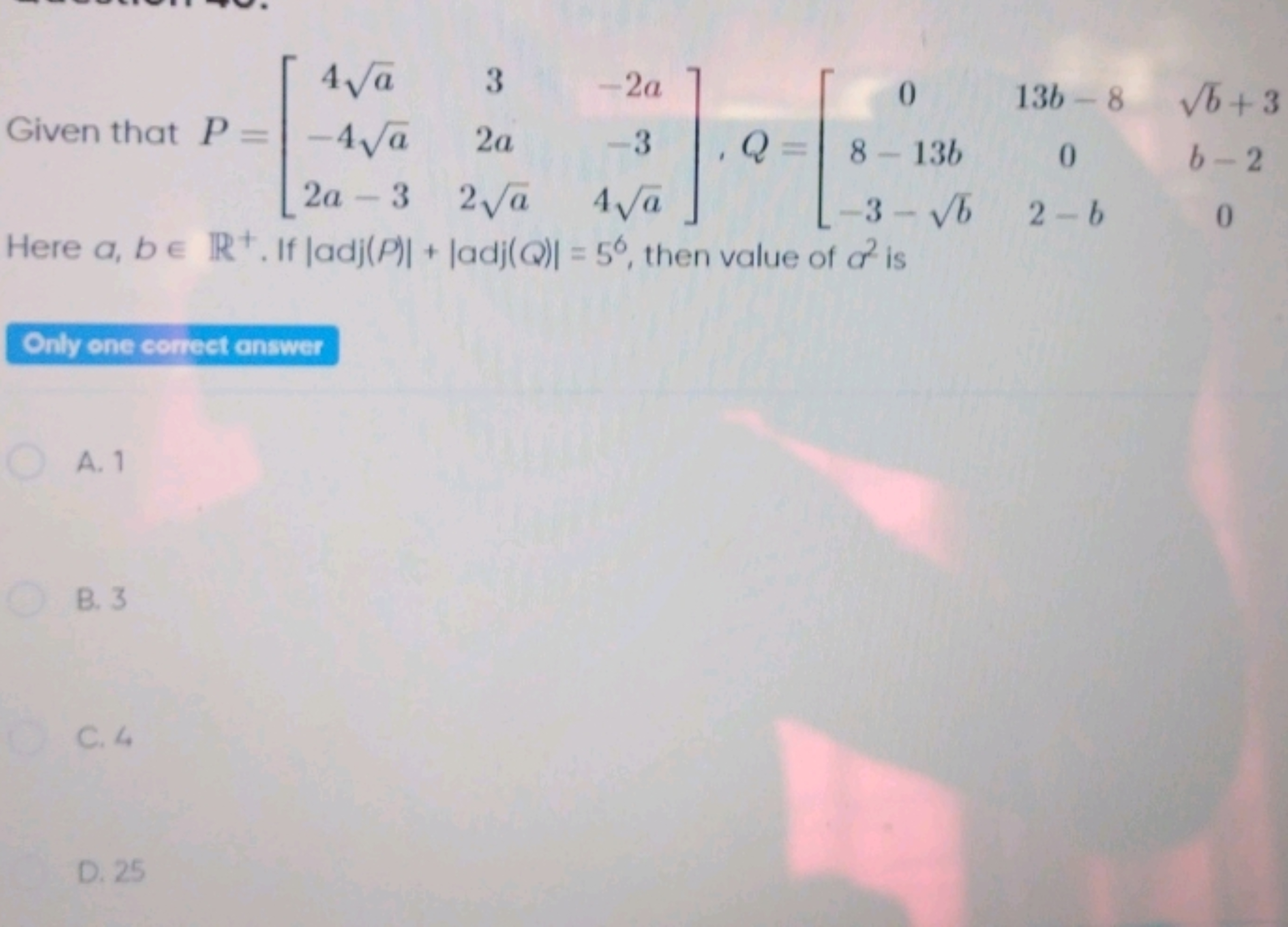 Given that P=⎣⎡​4a​−4a​2a−3​32a2a​​−2a−34a​​⎦⎤​,Q=⎣⎡​08−13b−3−b​​13b−8