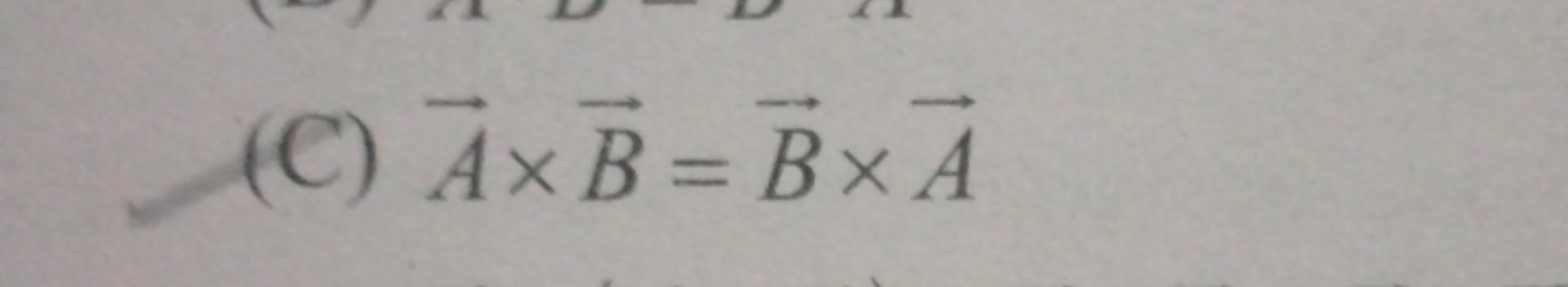 (C) A×B=B×A