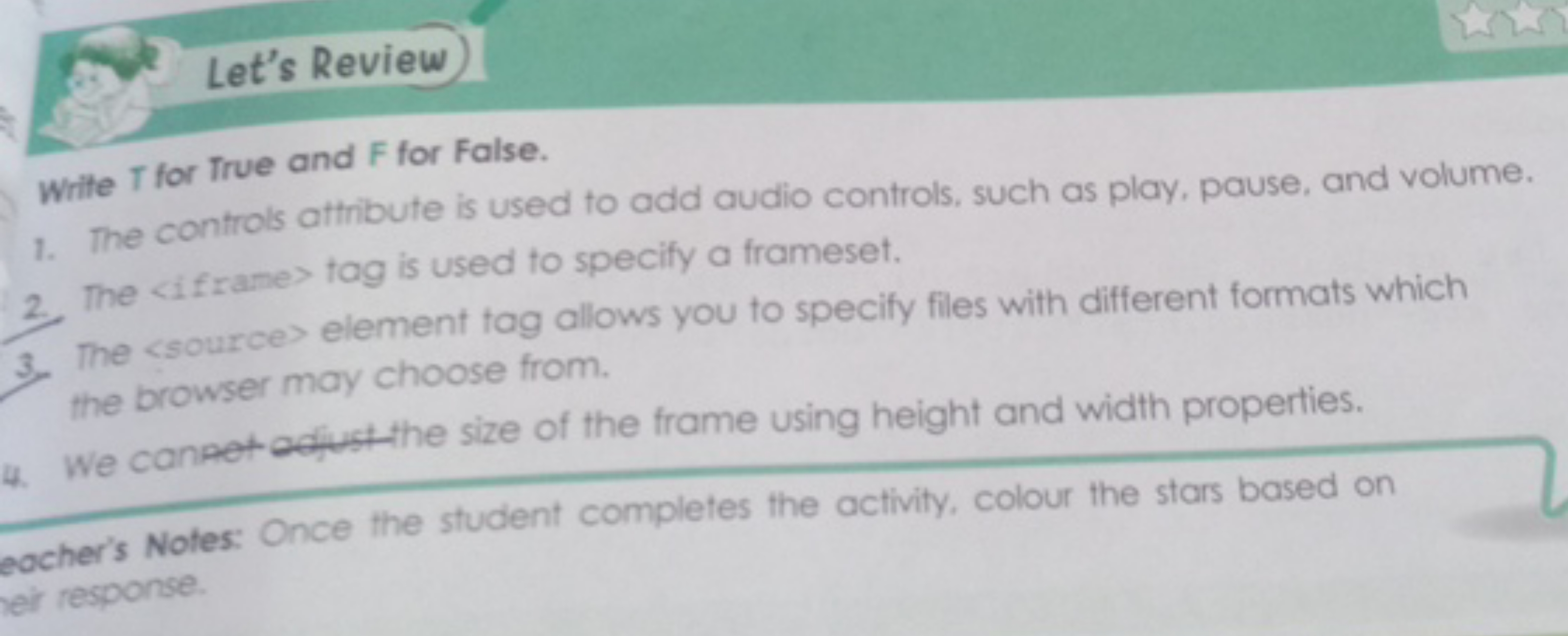 Let's Review
Write T for True and F for False.
1. The controls attribu