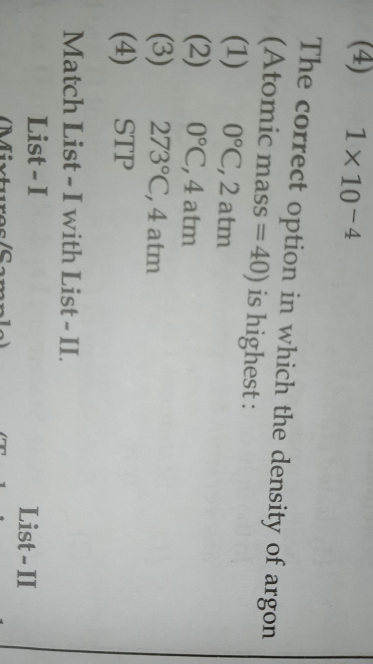 (4) 1×10−4

The correct option in which the density of argon (Atomic m