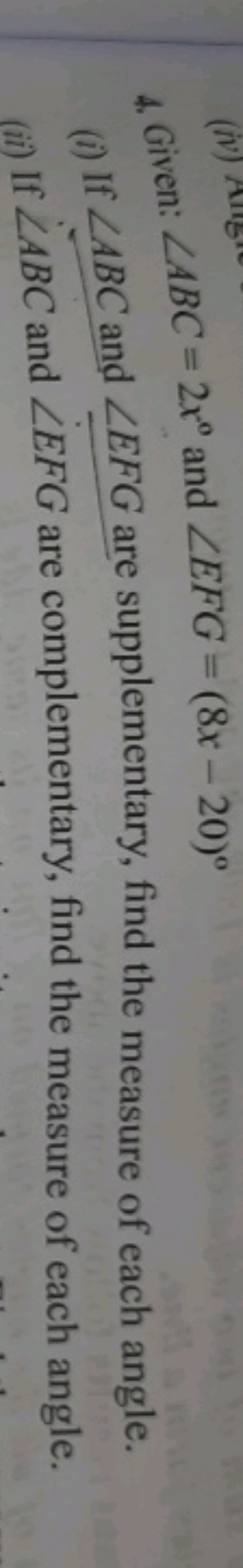 4. Given: ∠ABC=2x∘ and ∠EFG=(8x−20)∘
(i) If ∠ABC and ∠EFG are suppleme