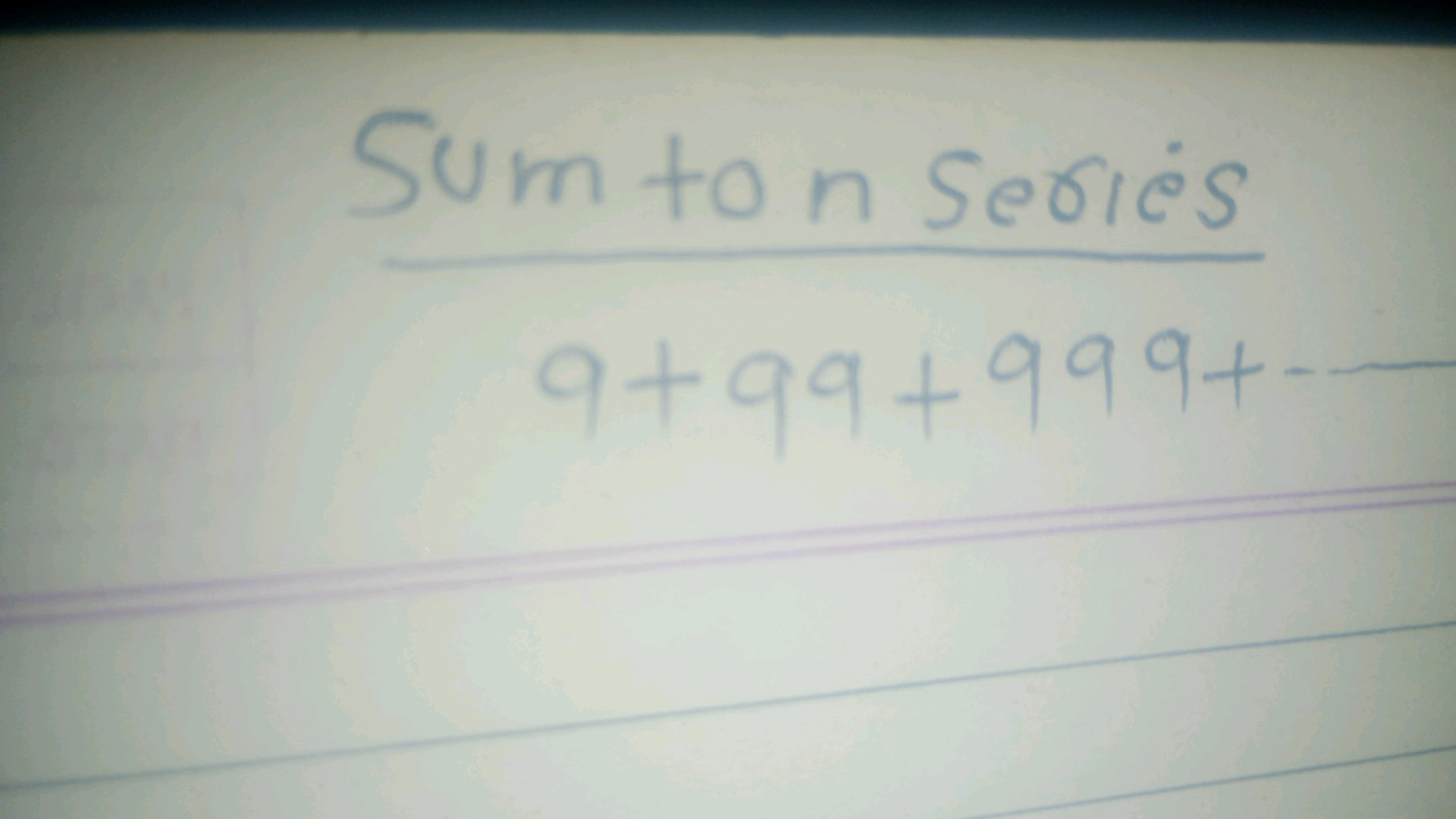 Sum to n series
9+99+999+