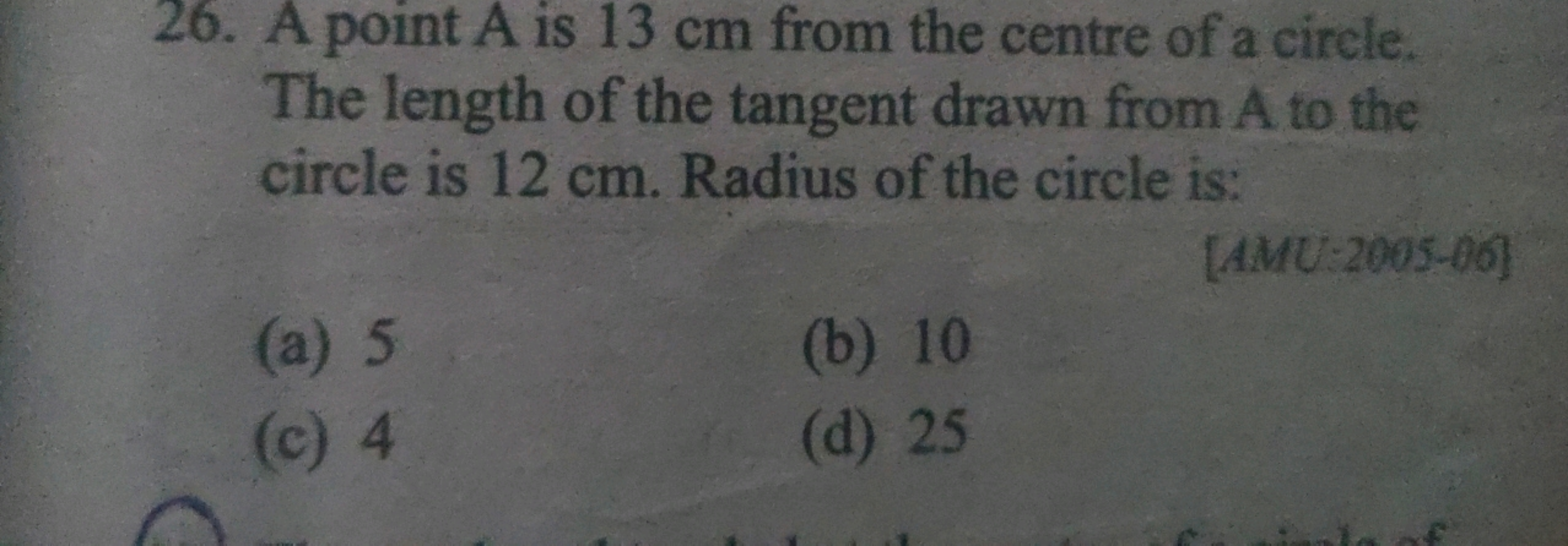 26. A point A is 13 cm from the centre of a circle.
The length of the 