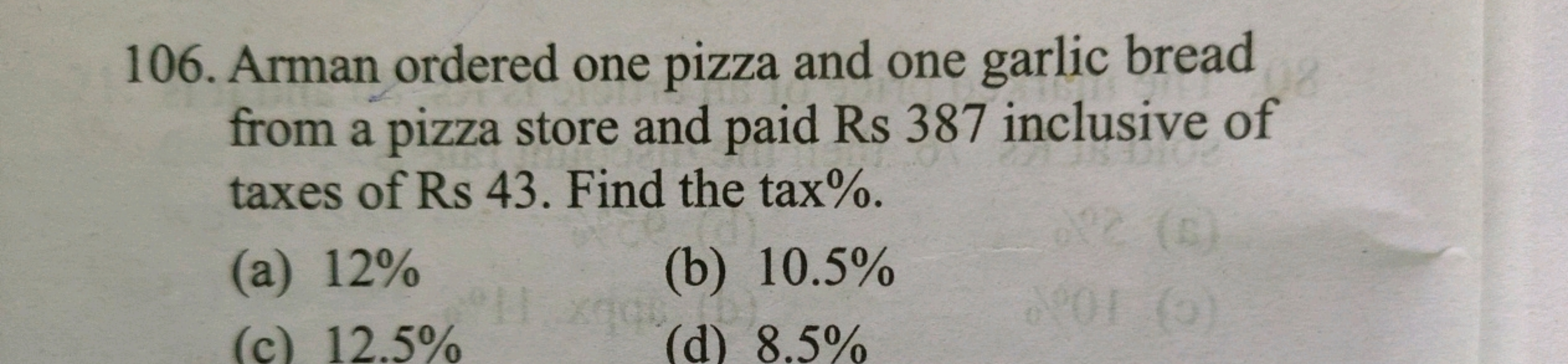 106. Arman ordered one pizza and one garlic bread from a pizza store a