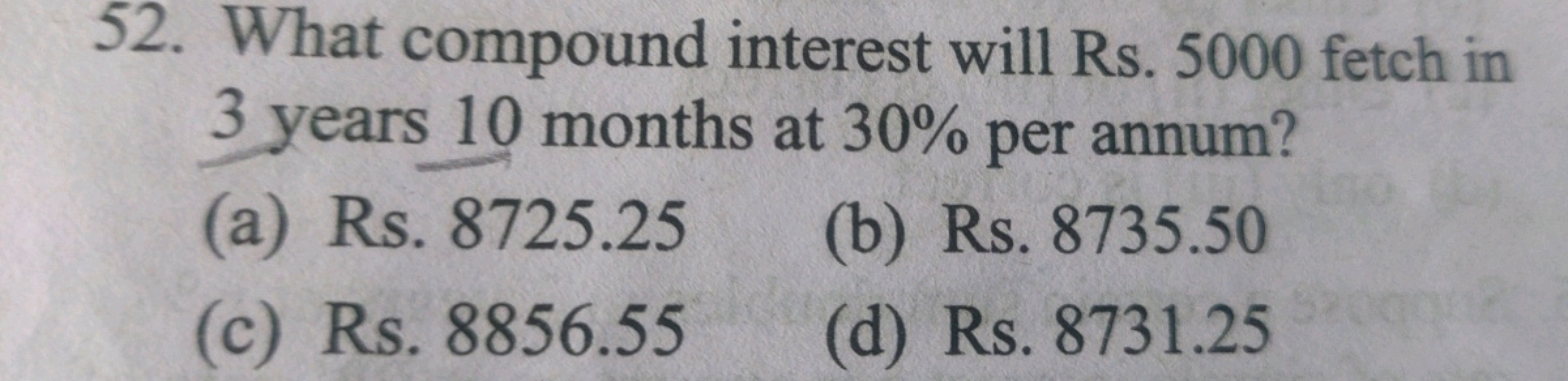 52. What compound interest will Rs. 5000 fetch in 3 years 10 months at