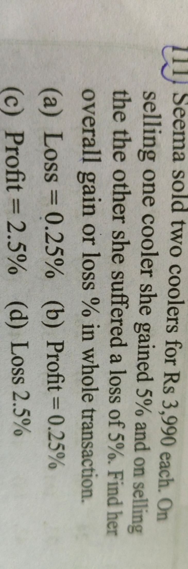 11. Seema sold two coolers for Rs 3,990 each. On selling one cooler sh
