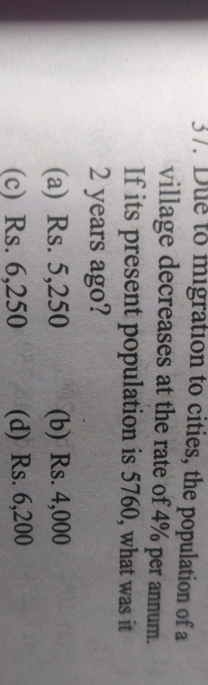 31. Due to migration to cities, the population of a village decreases 