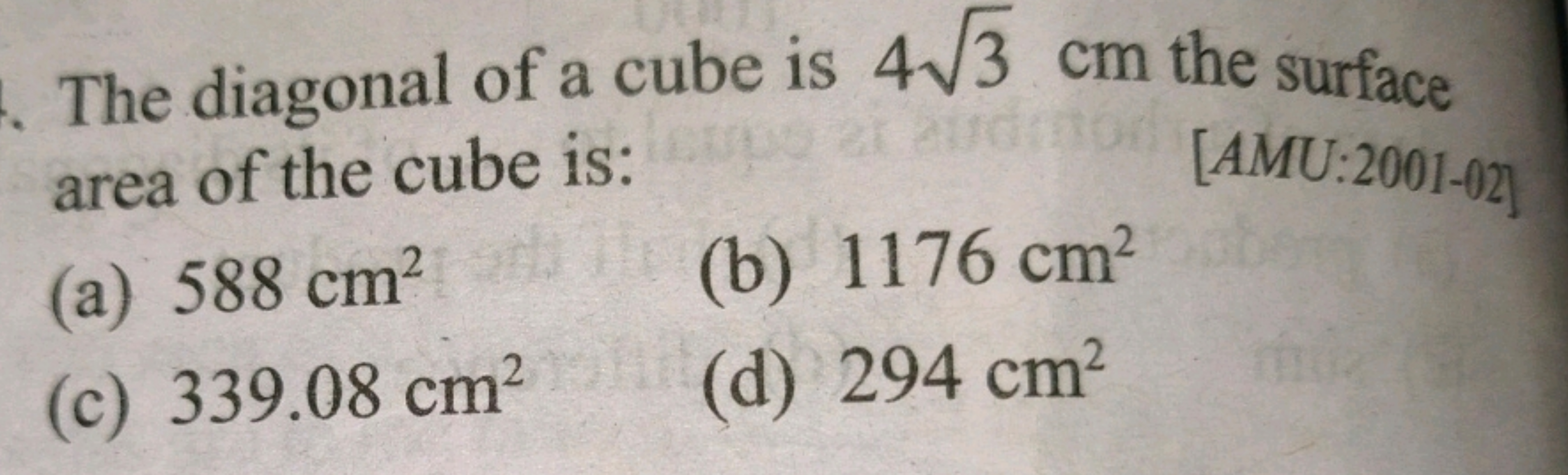 The diagonal of a cube is 43​ cm the surface area of the cube is:
[AMU