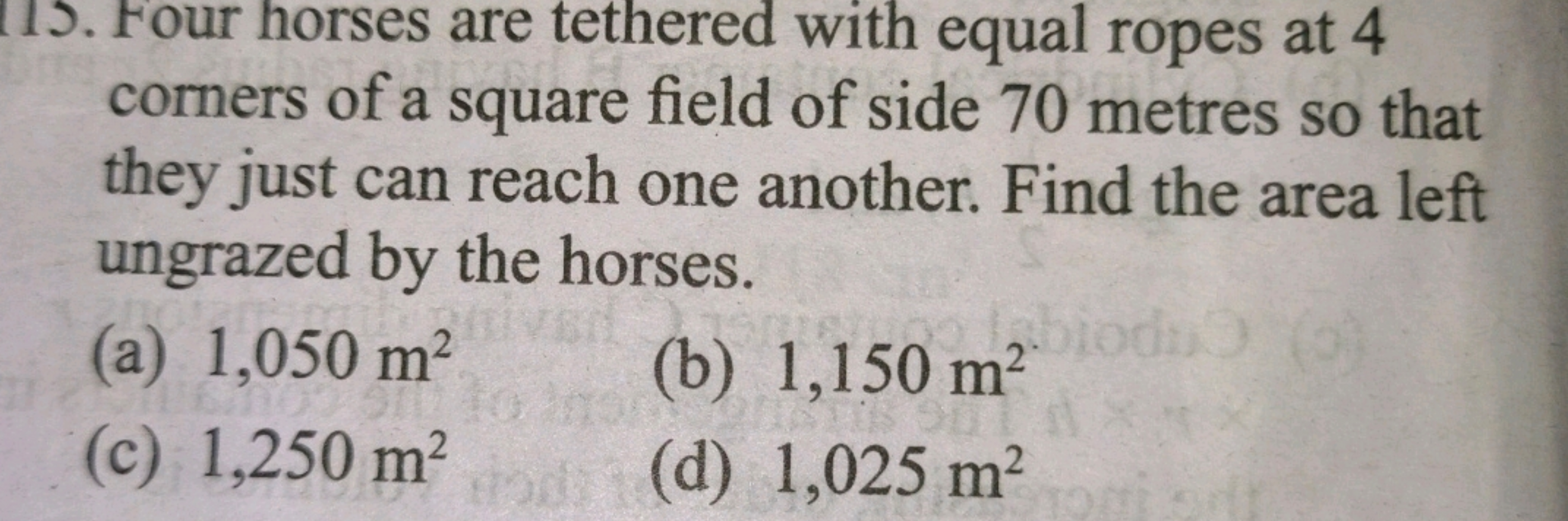 115. Four horses are tethered with equal ropes at 4 corners of a squar