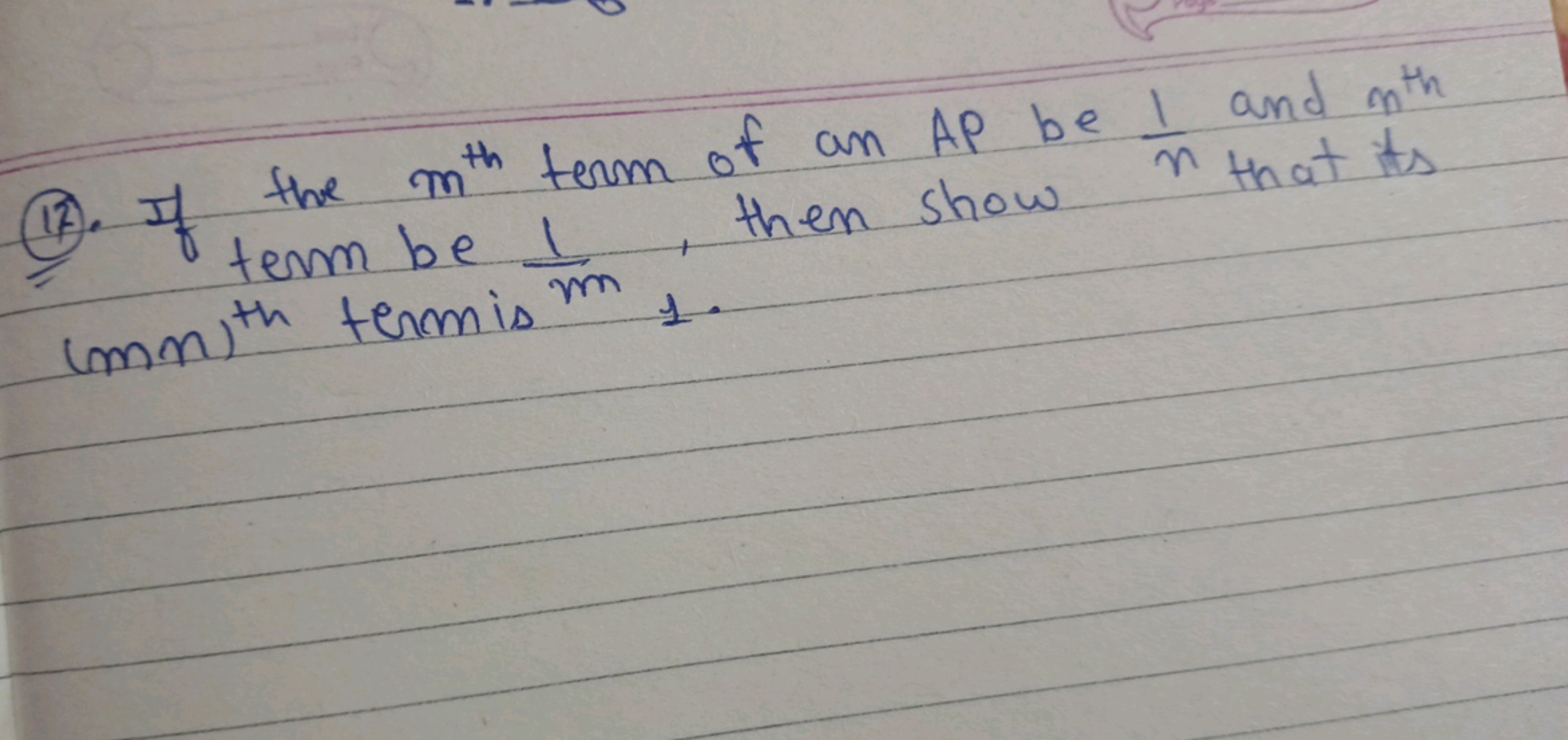 If the mth term of an AP be I and oth
term be 1
(mouth term is m
1.
th