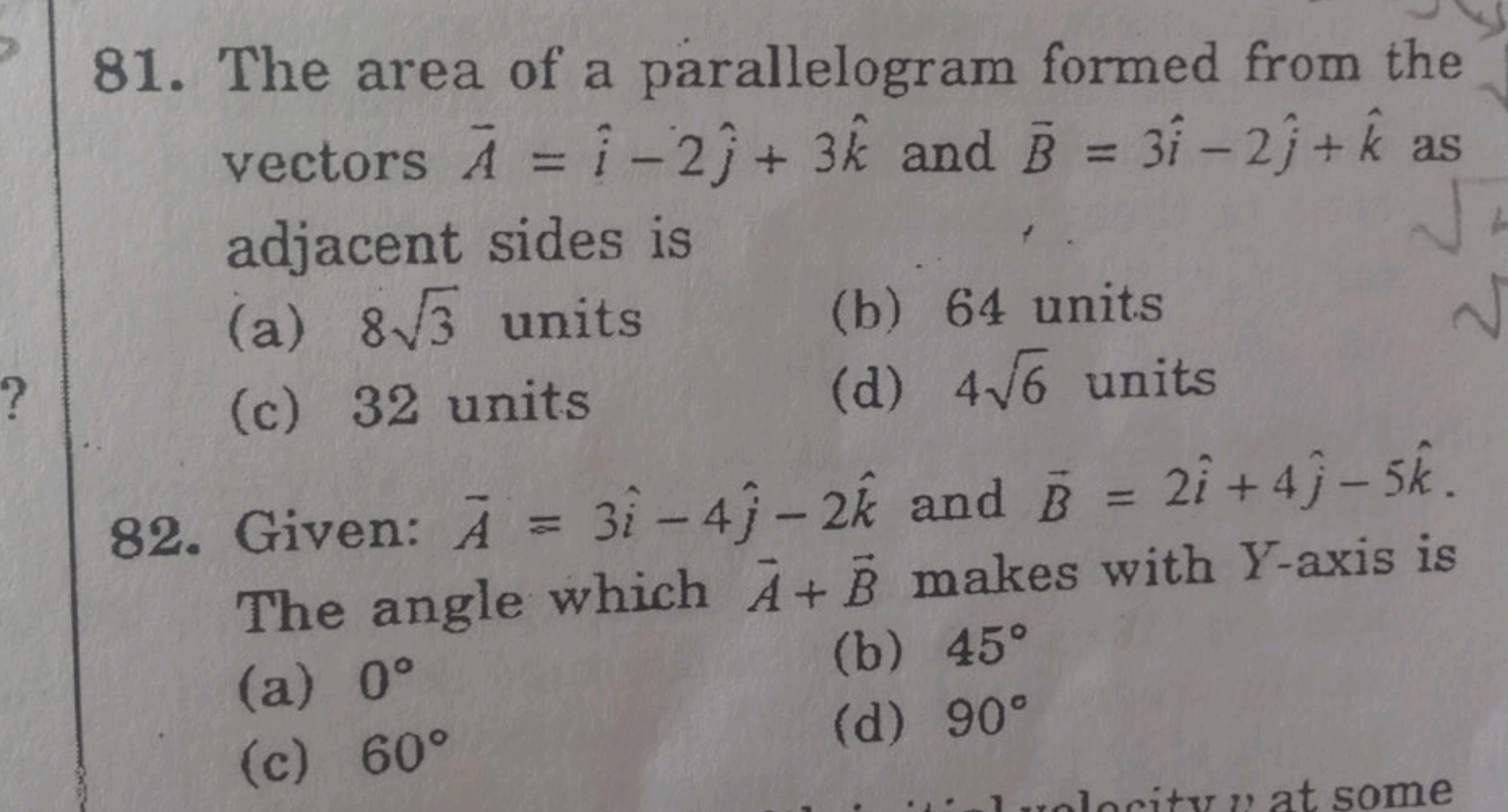 81. The area of a parallelogram formed from the
vectors A = 1-2)+ 3k a