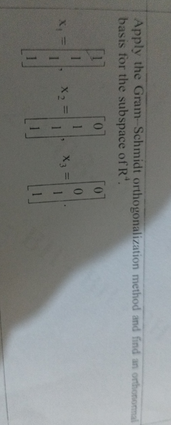 Apply the Gram-Schmidt orthogonalization method and find an orthonomal