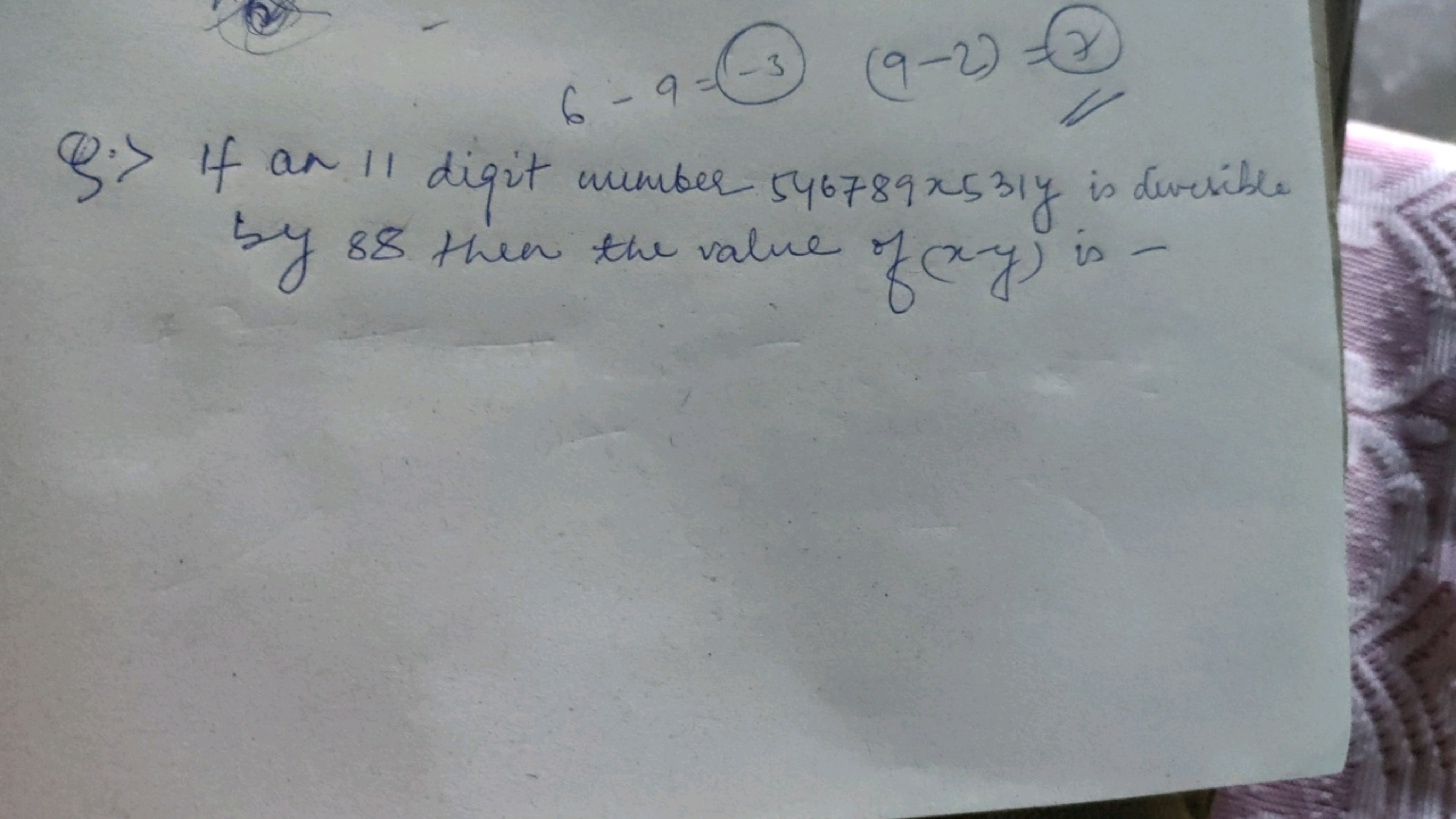 Q: > If an 11 digit number 546789×531y is duvrible by 88 then the valu