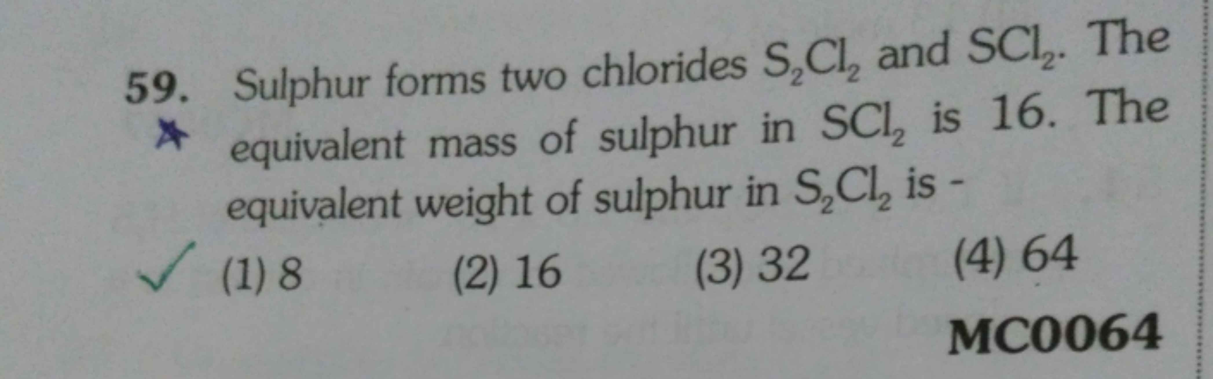 59. Sulphur forms two chlorides S2​Cl2​ and SCl2​. The equivalent mass