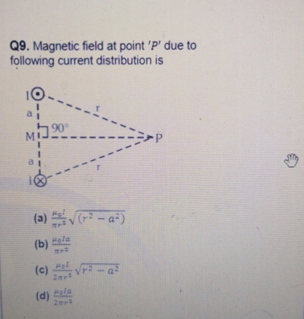 Q9. Magnetic field at point ' P ' due to following current distributio