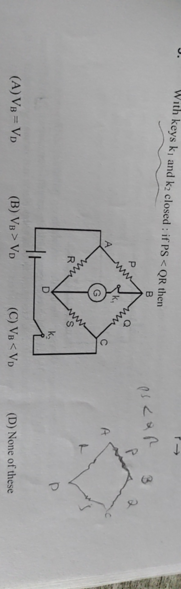 W1th keys k1​ and k2​ closed : if PS<QR then
[CH][C@@H]1[CH]CCC1
(A) V