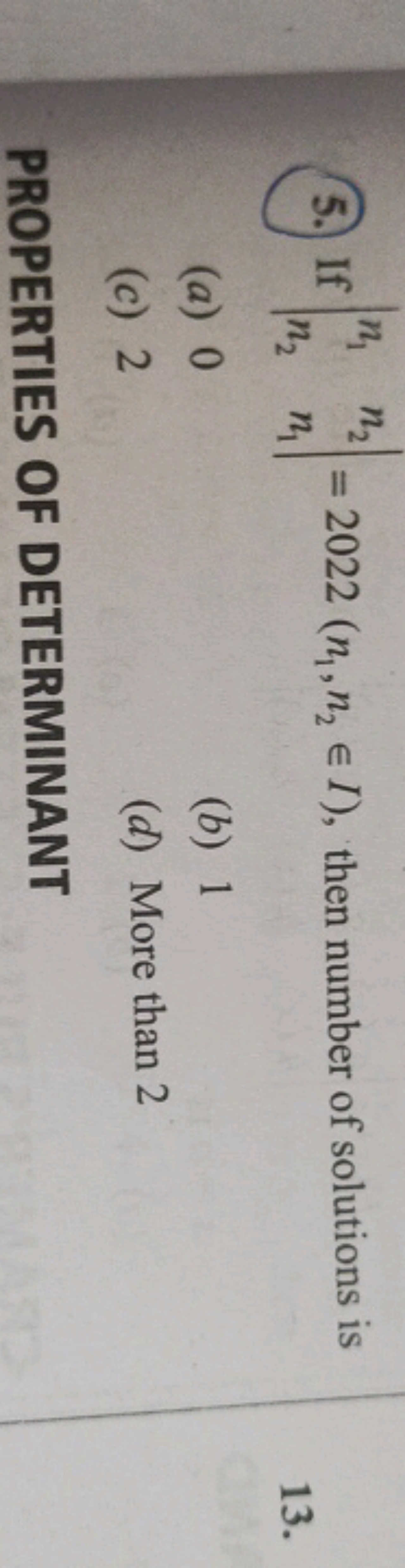 5. If ∣∣​n1​n2​​n2​n1​​∣∣​=2022(n1​,n2​∈I), then number of solutions i