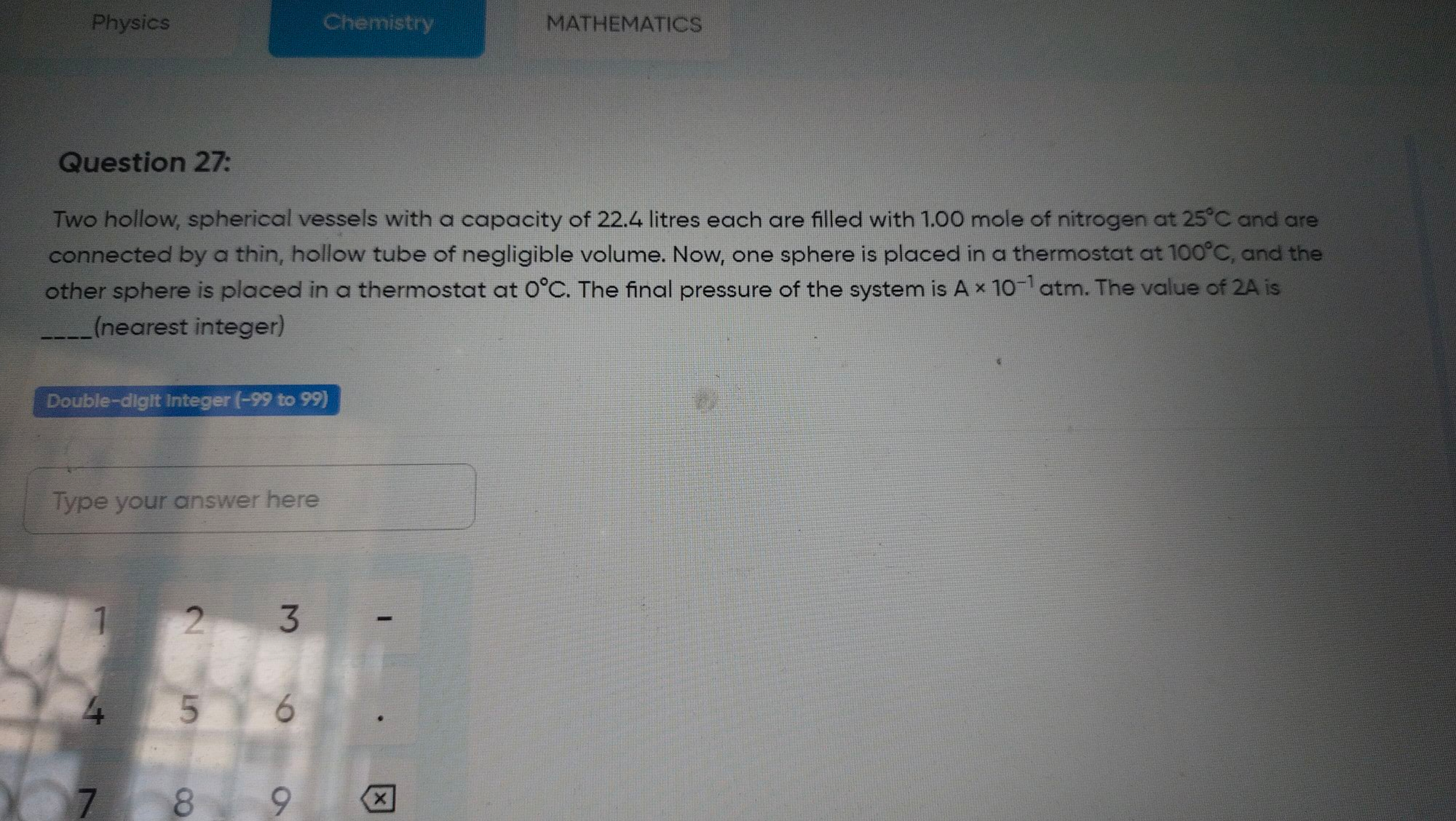 Physics
Chemistry
MATHEMATICS
Question 27:
Two hollow, spherical vesse