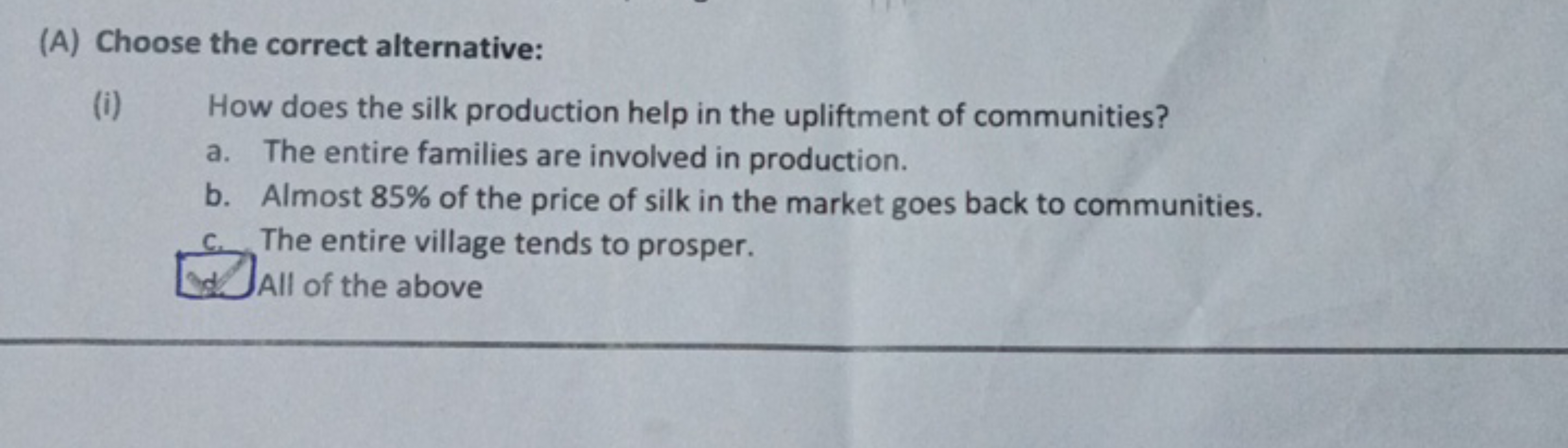 (A) Choose the correct alternative:
(i) How does the silk production h