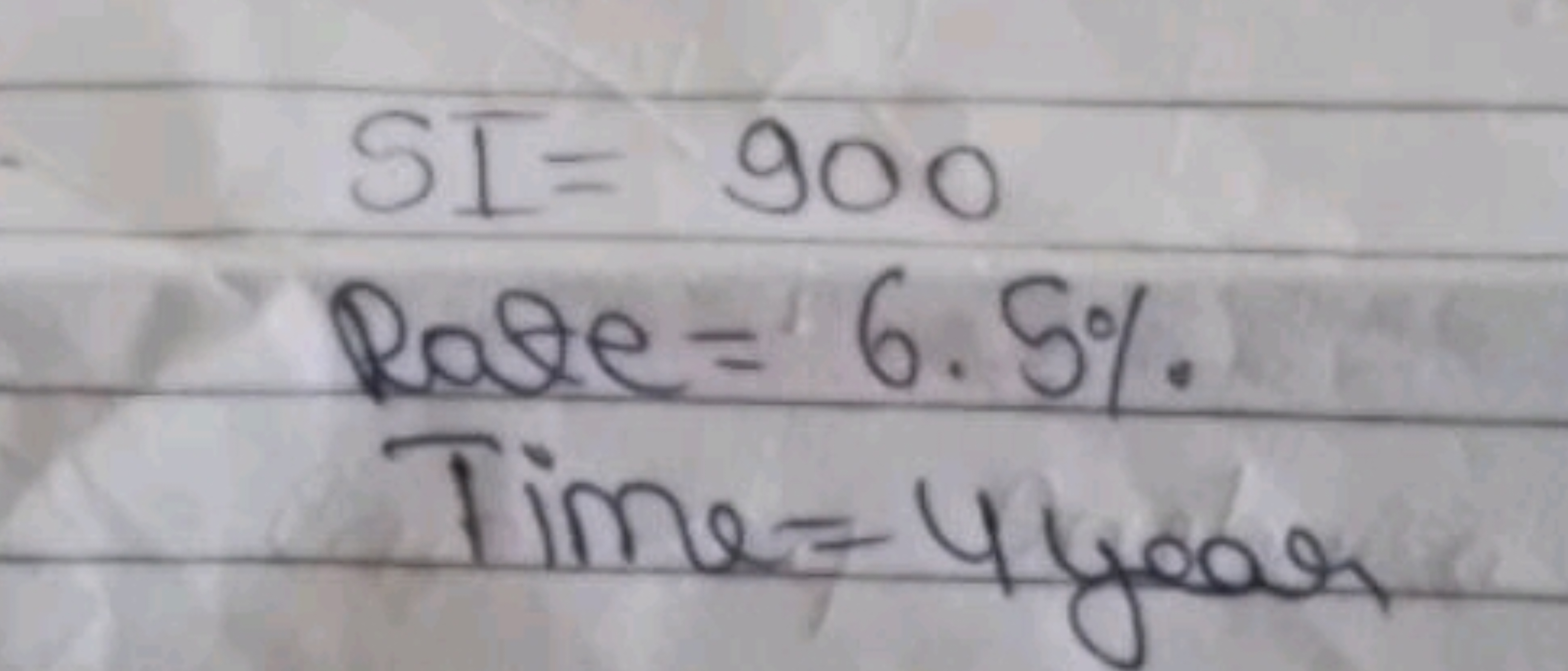 SI=900 Rate =6.5% Time =4 year ​