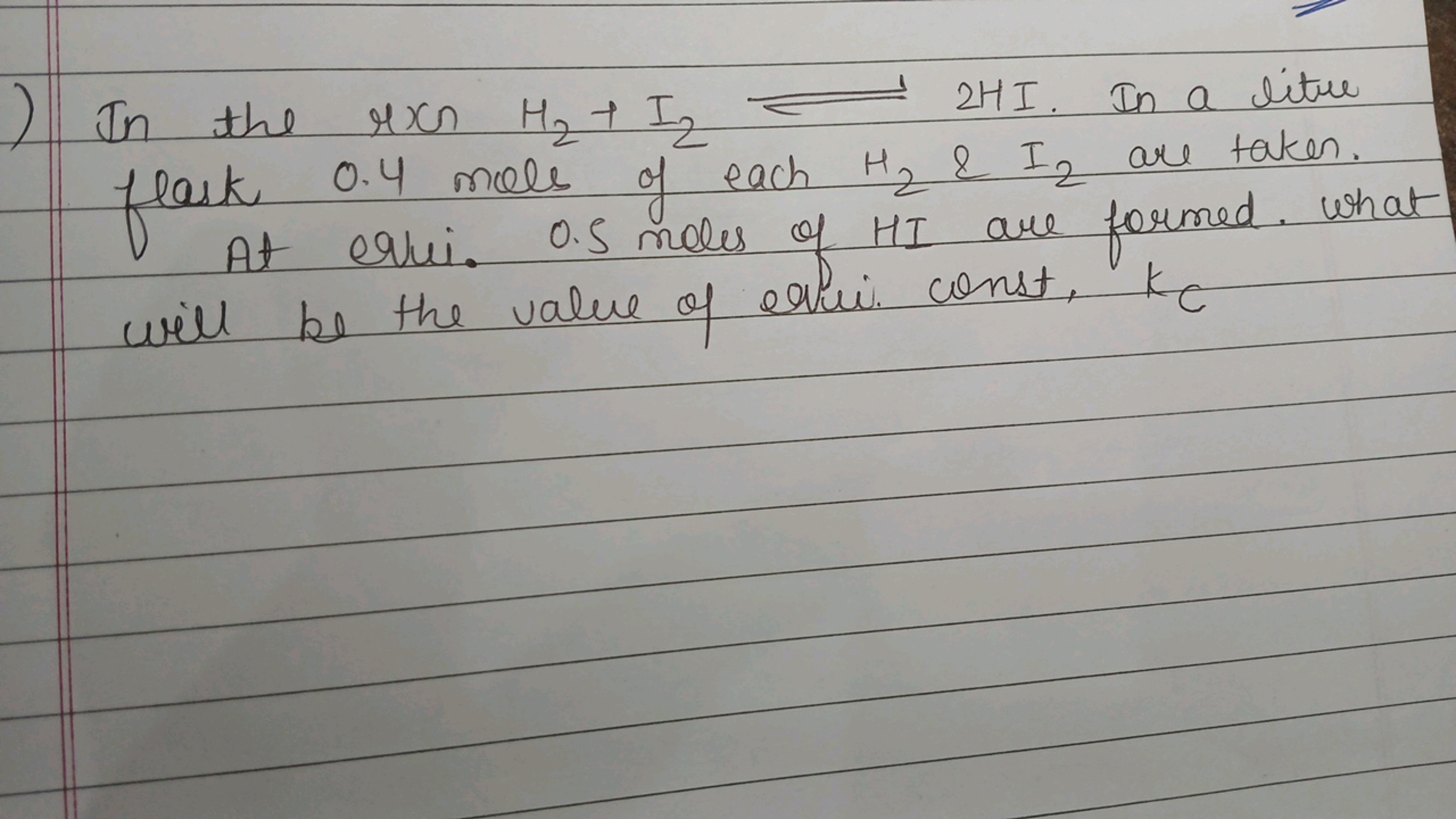 In the ranH2​+I2​⇌2HI. In a litre flask 0.4 mole of each H2​&I2​ are t