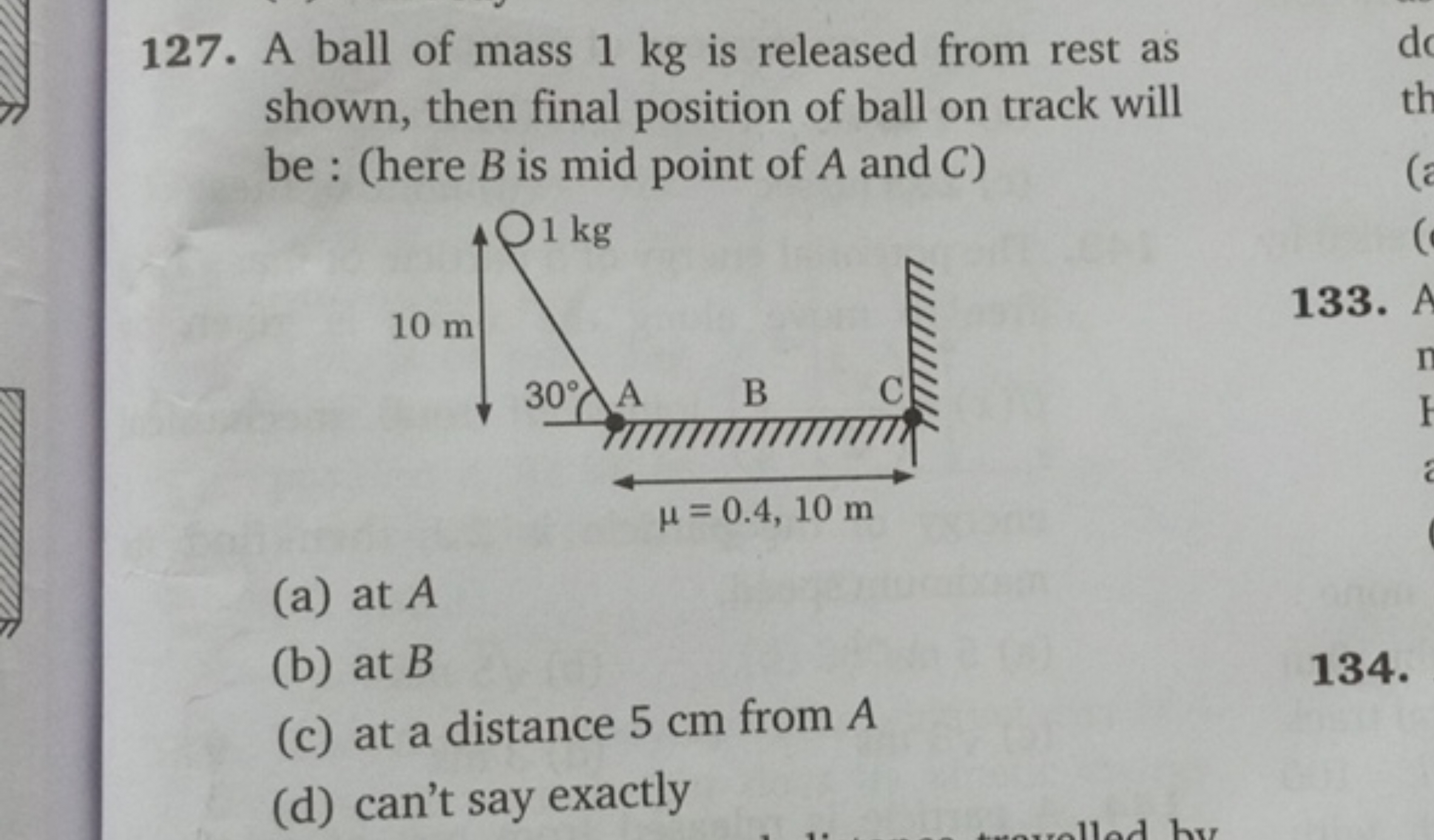 127. A ball of mass 1 kg is released from rest as shown, then final po