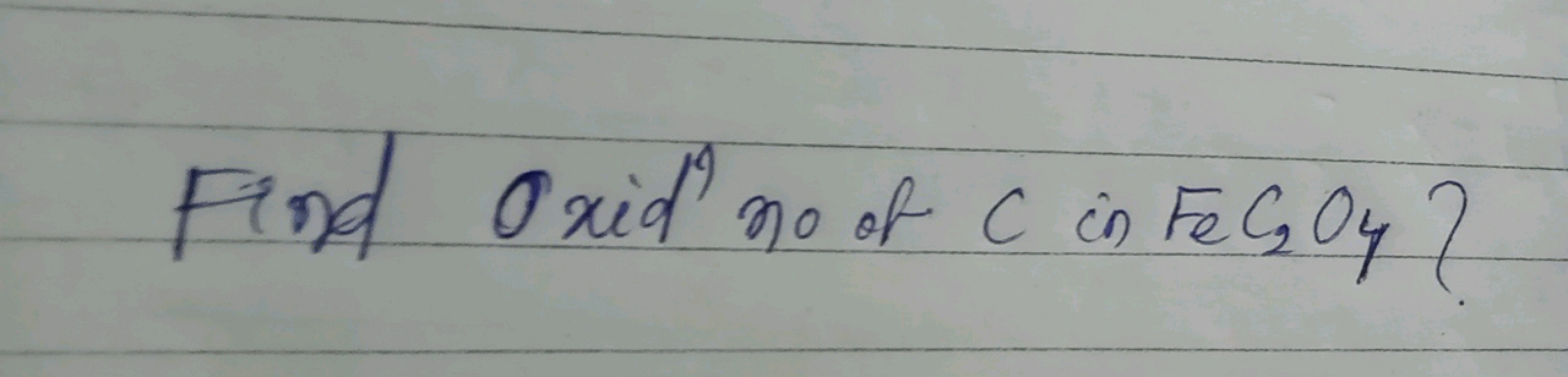 Find Oxid' no of Cin ​FeC2​O4​ ?