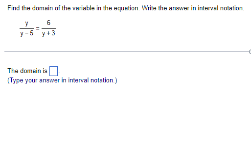 Find the domain of the variable in the equation. Write the answer in i