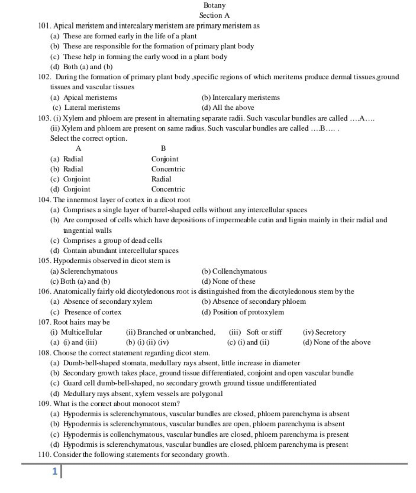 Botany
Section A
101. Apical meristem and intercalary meristem are pri