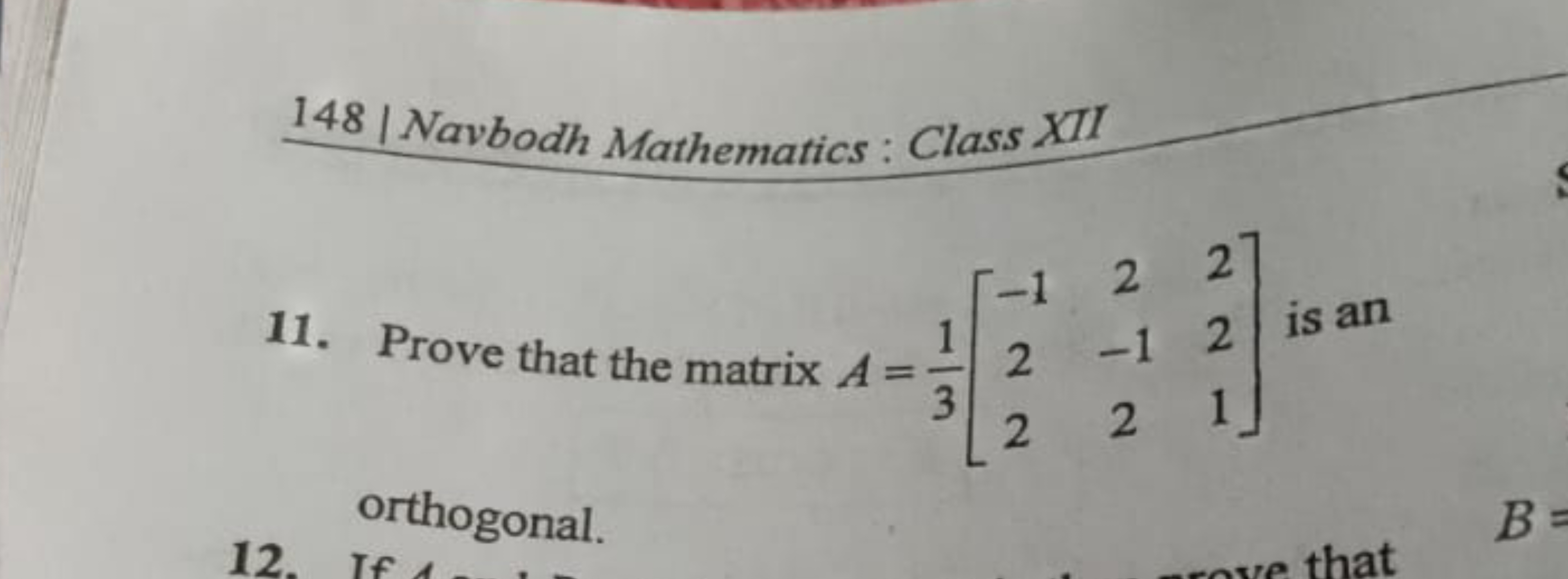 148 | Navbodh Mathematics: Class XII
11. Prove that the matrix A=31​⎣⎡