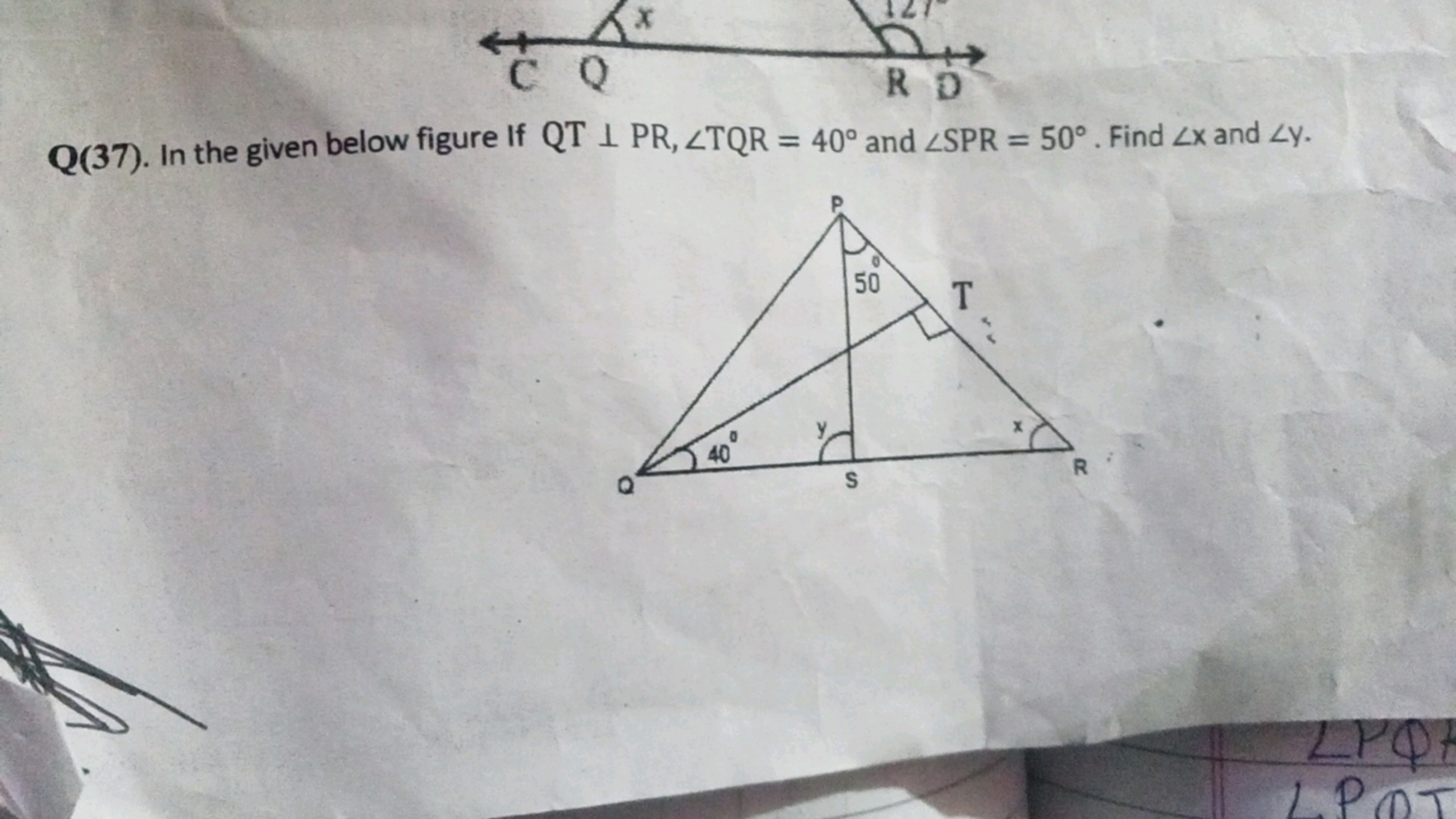 C Q
RD
Q(37). In the given below figure If QT 1 PR, ZTQR = 40° and SPR